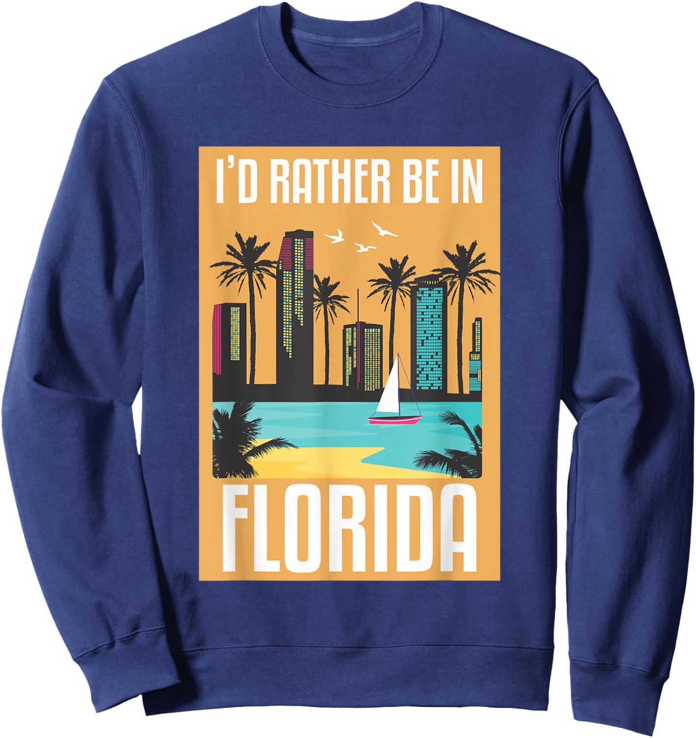 I'd Rather Be In Florida Sweatshirt - Sweatshirt | Navy