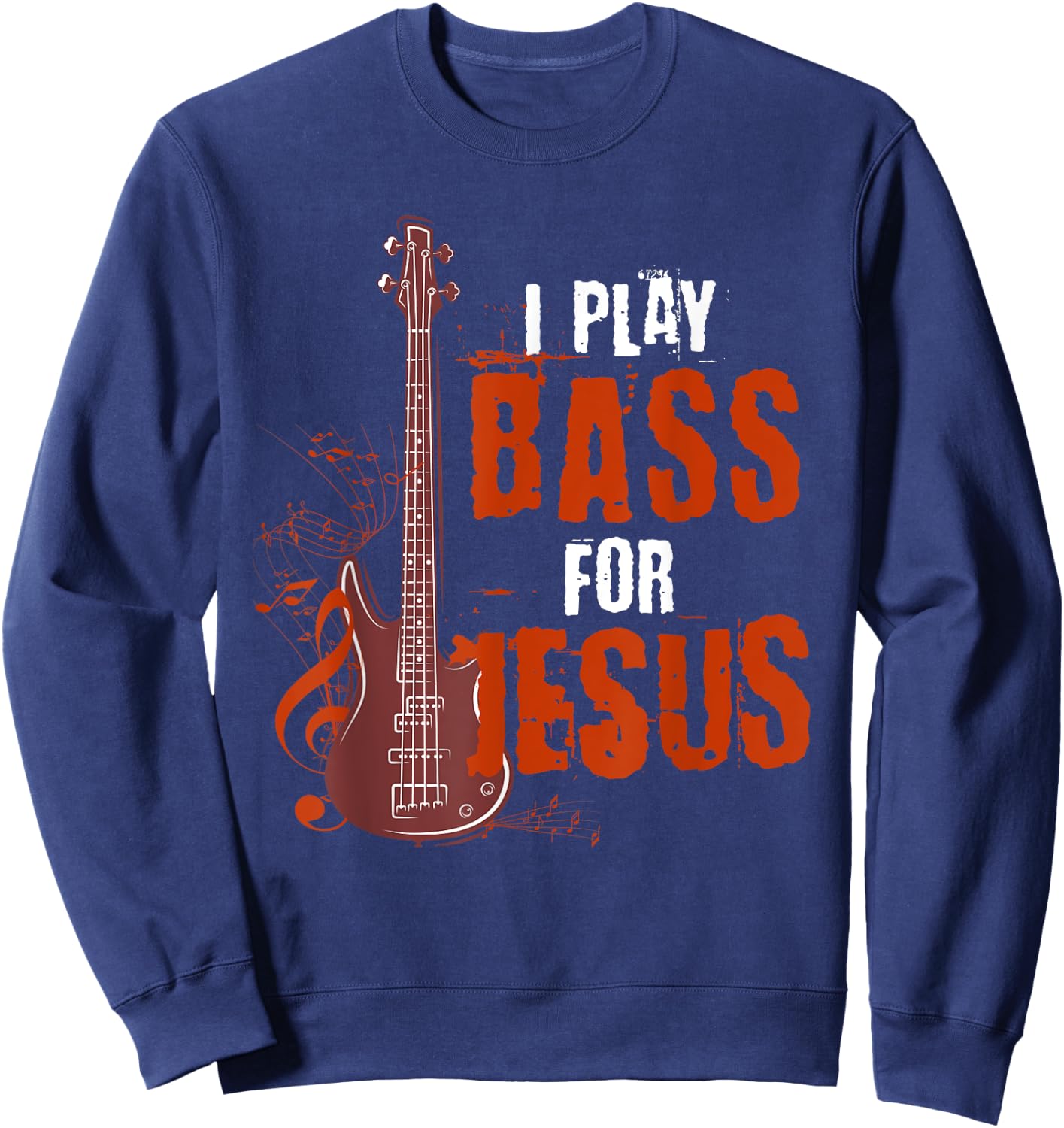 I Play Bass For Jesus Bass Guitarist Sweatshirt - Sweatshirt | Navy