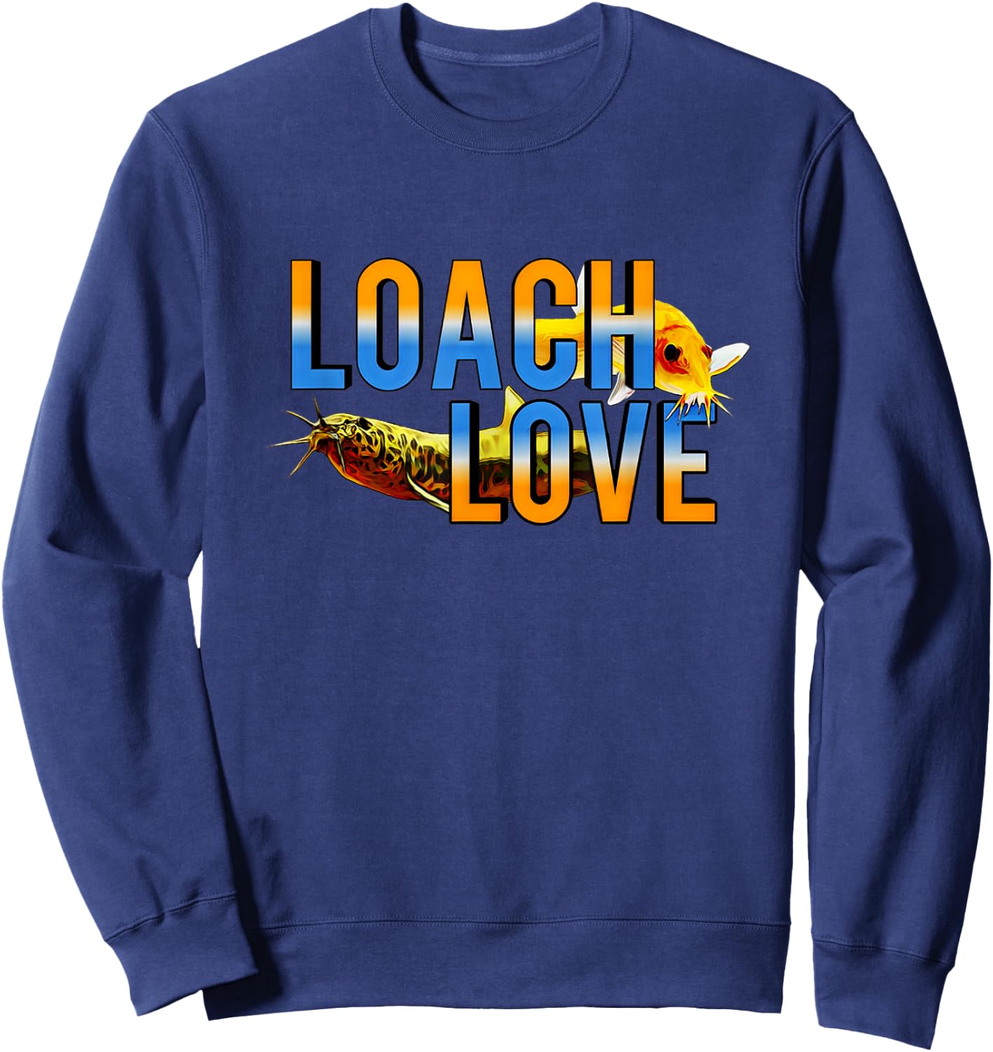 Dojo Loach Weather Loach Love Aquarium Loaches Gift Sweatshirt - Sweatshirt | Navy