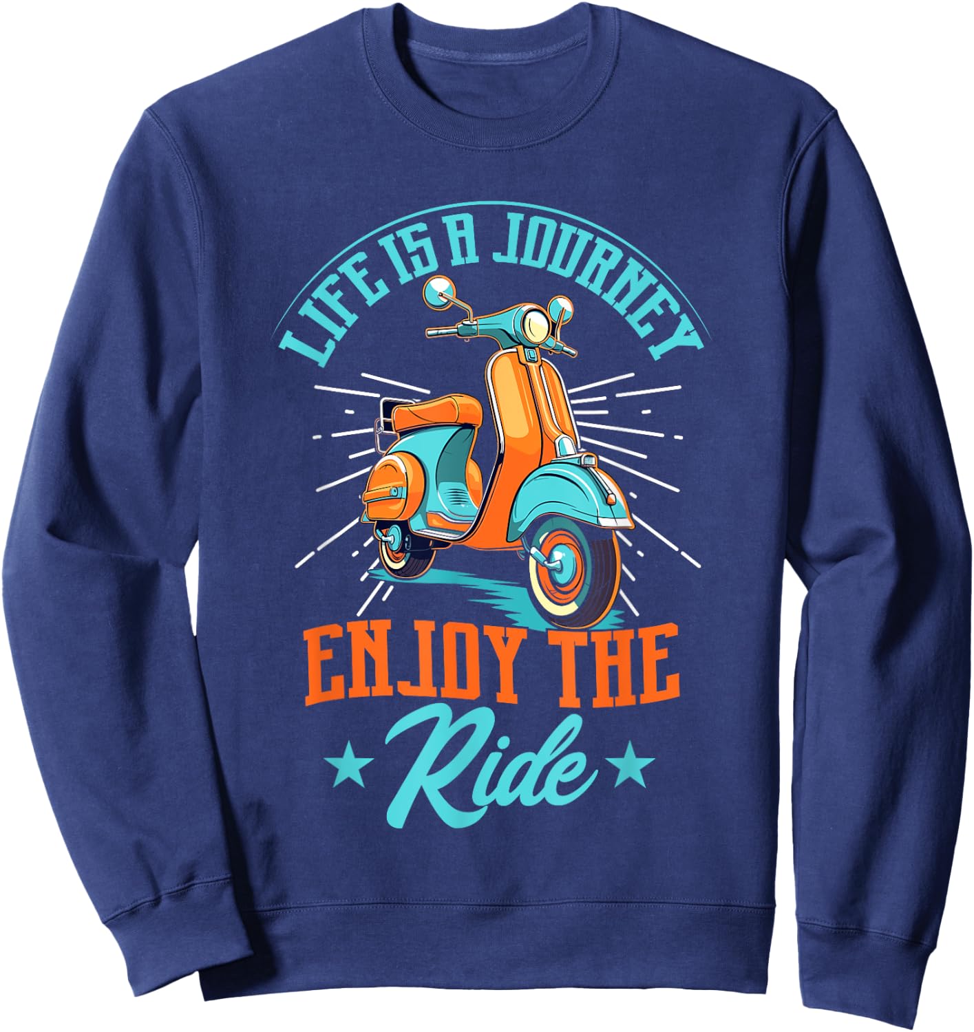 Life Is A Journey Enjoy The Ride Funny Scooter Moped Rider Sweatshirt - Sweatshirt | Navy