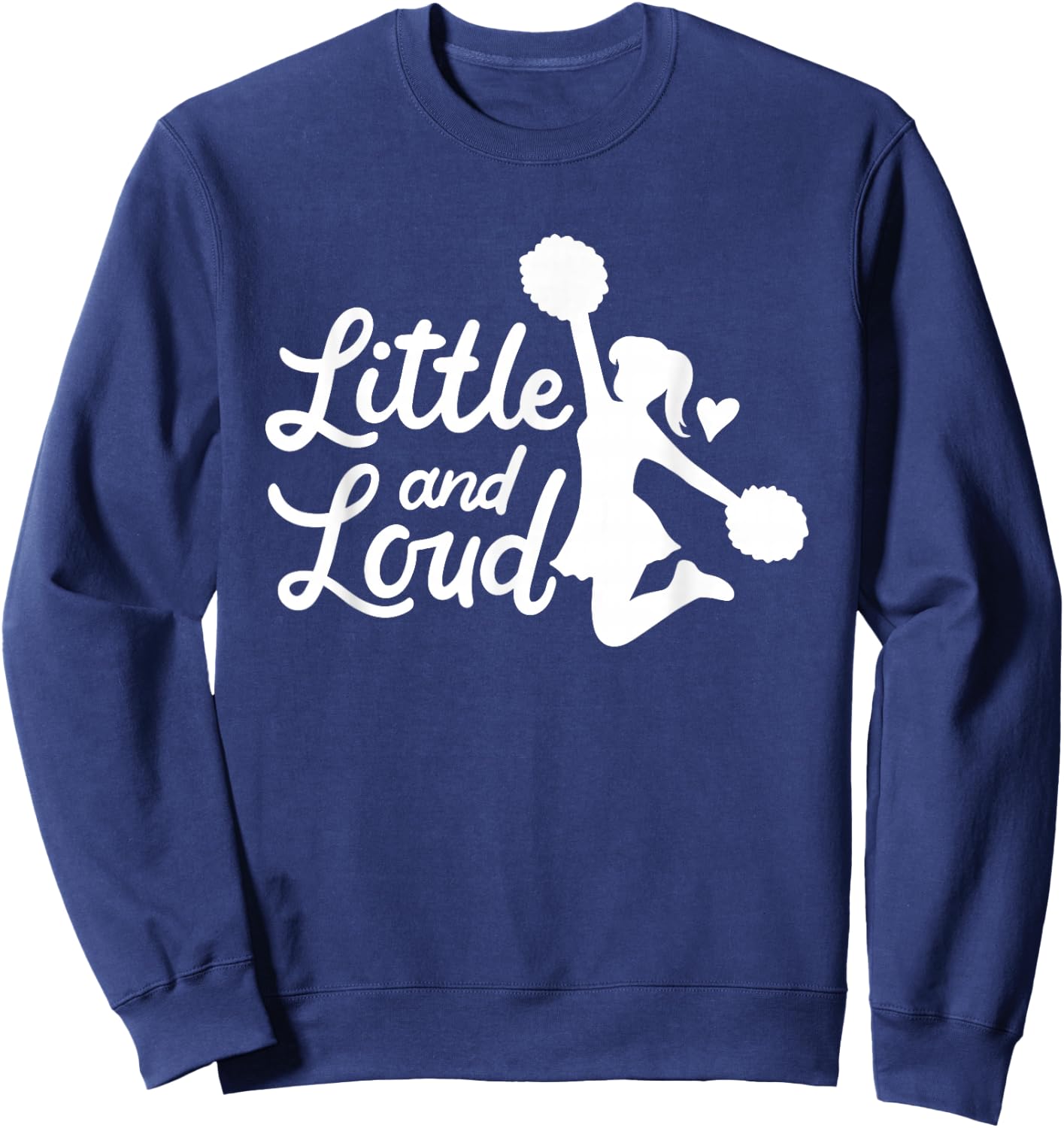 Little And Loud Cheerleader Costume Cheerleading Girl Saying Sweatshirt - Sweatshirt | Navy