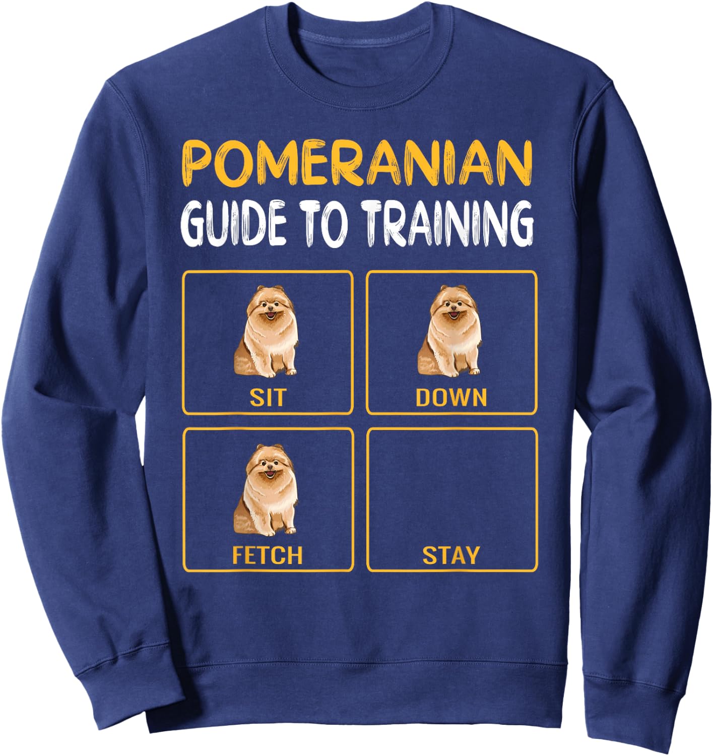 Funny Pomeranian Guide to Training Dog Obedience Sweatshirt - Sweatshirt | Navy