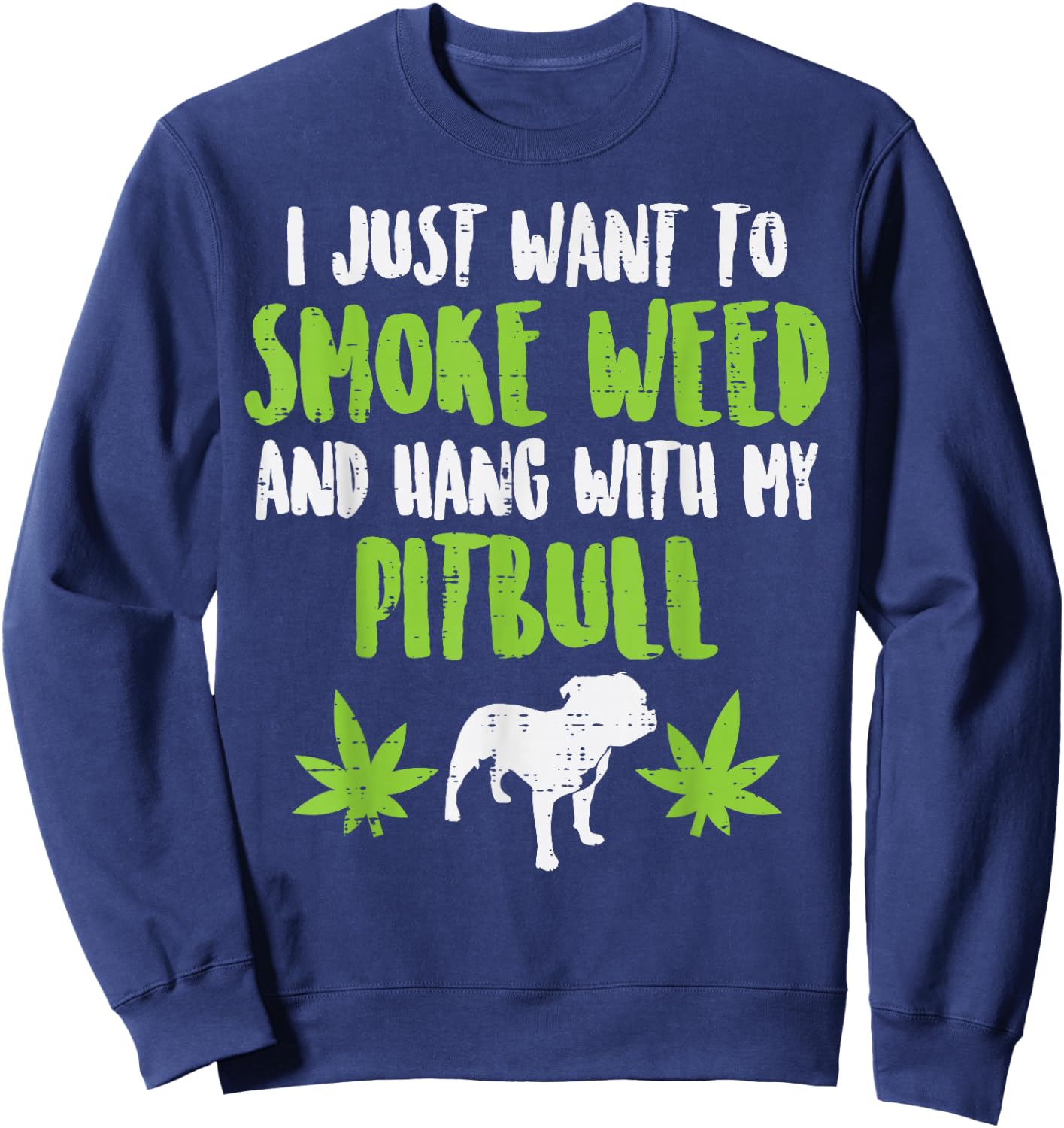 Smoke Weed Hang With Pitbull Cannabis Dog Lover Stoner Gift Sweatshirt - Sweatshirt | Navy