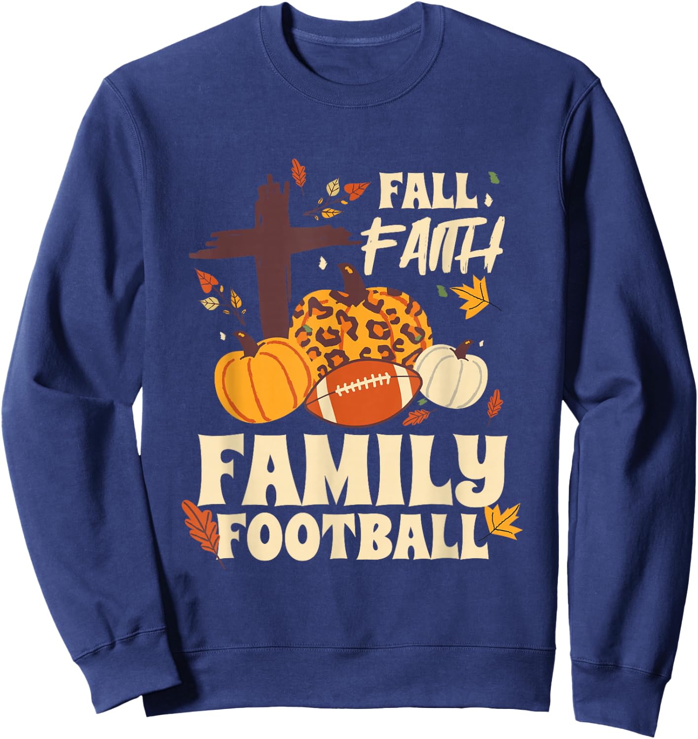 Fall Faith Family Football Sweatshirt - Sweatshirt | Navy