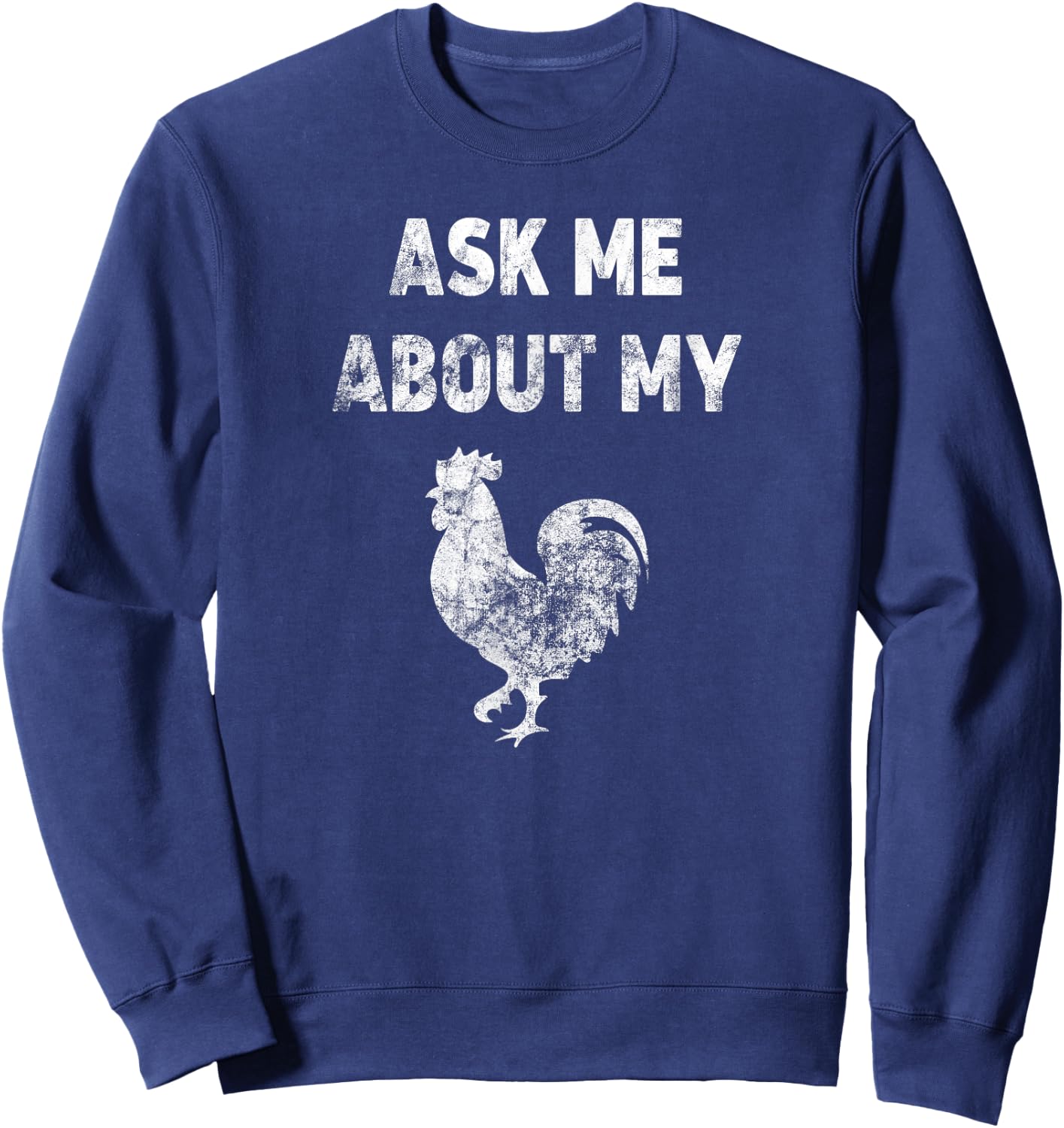 Ask Me About My Cock (Vintage) Sweatshirt - Sweatshirt | Navy