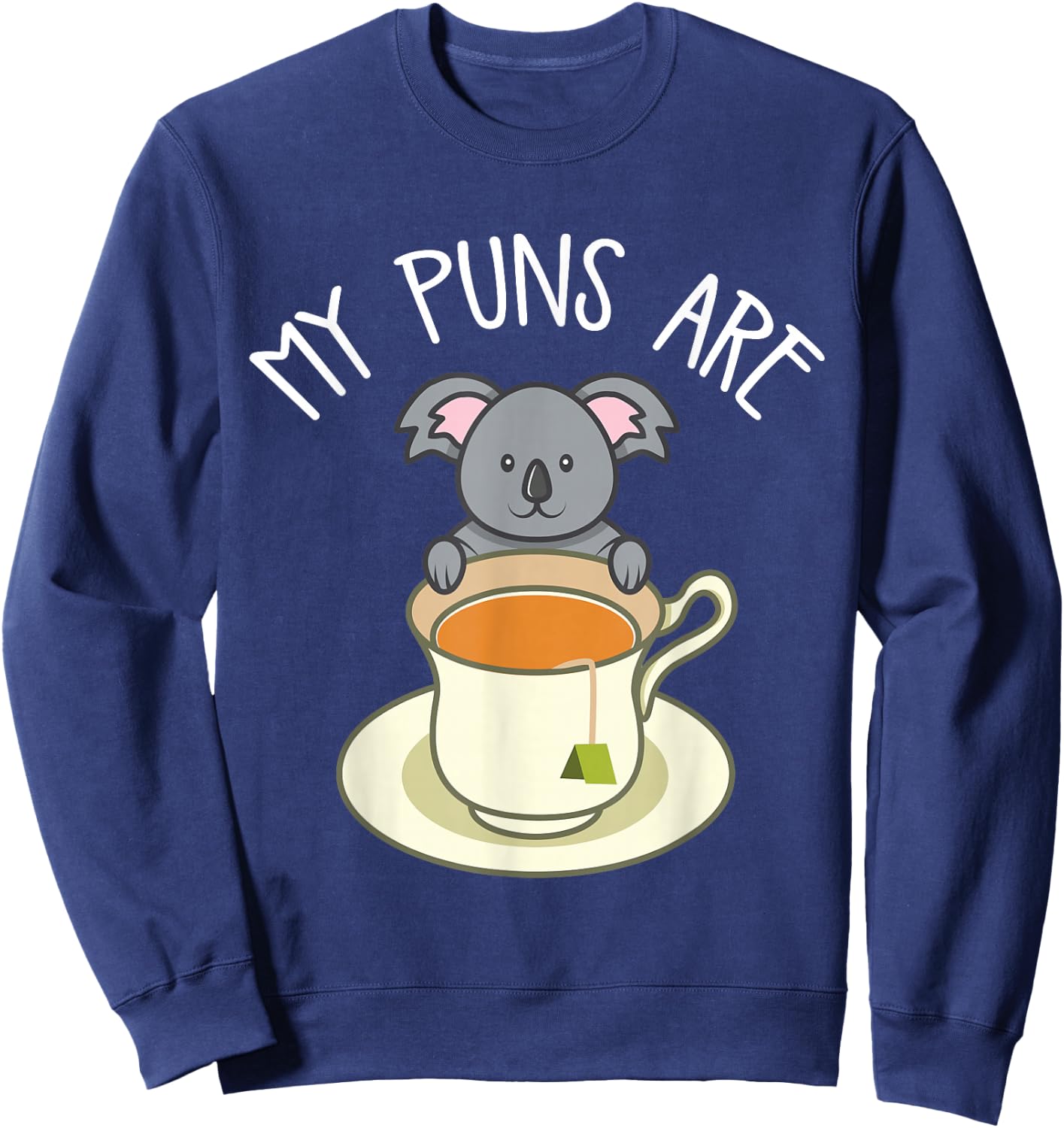 My Puns Are Koala Tea Koala Lover Gift Sweatshirt - Sweatshirt | Navy