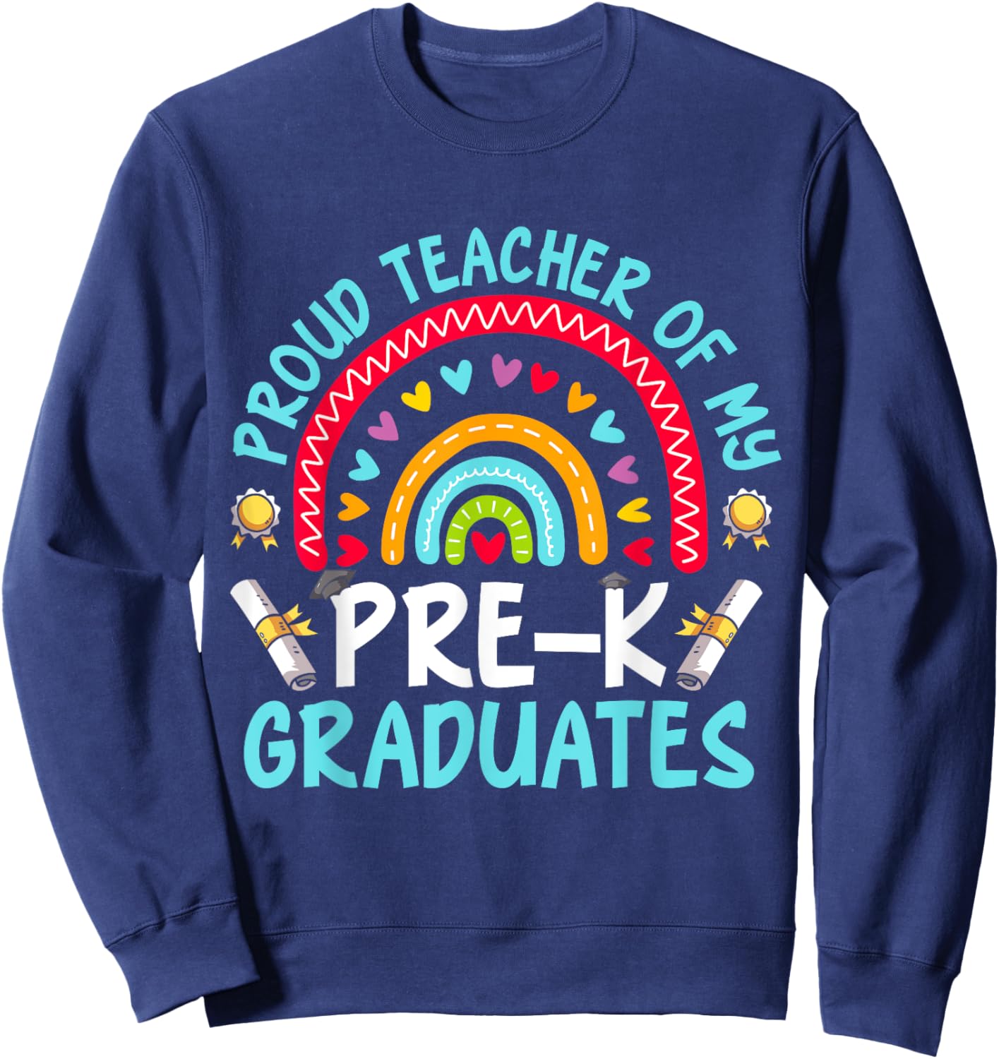 Proud Teacher Of My Pre-K Graduates Sweatshirt - Sweatshirt | Navy