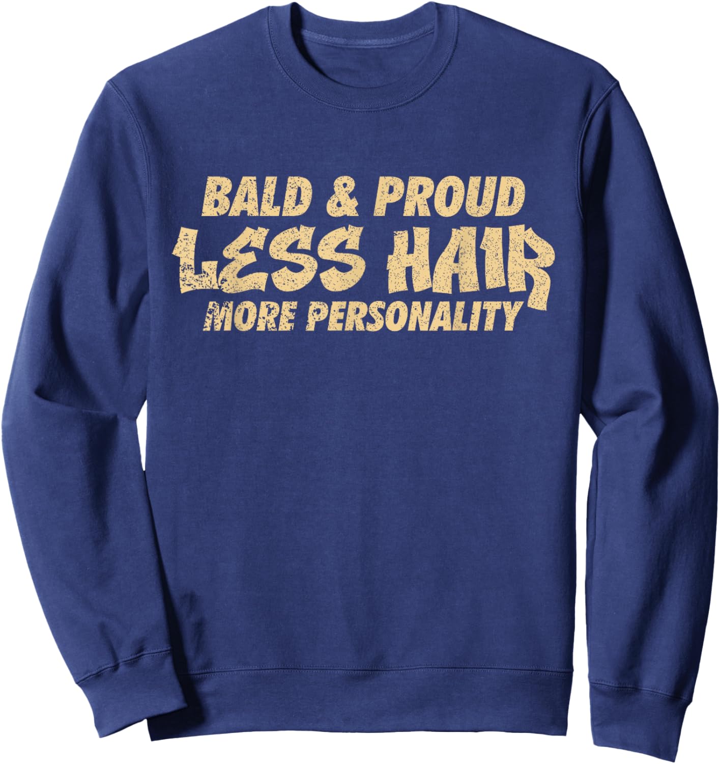 Bald And Proud - Hairless Men Funny Bald Sweatshirt - Sweatshirt | Navy