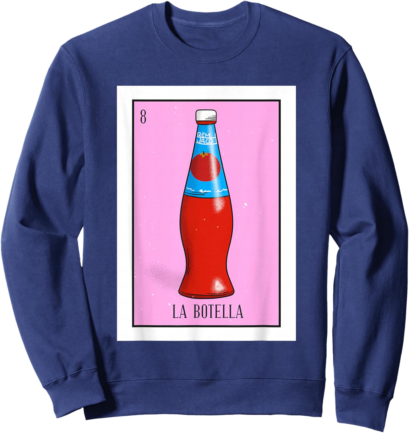 La Botella Lottery Gift The Bottle Card Mexican Lottery Sweatshirt - Sweatshirt | Navy