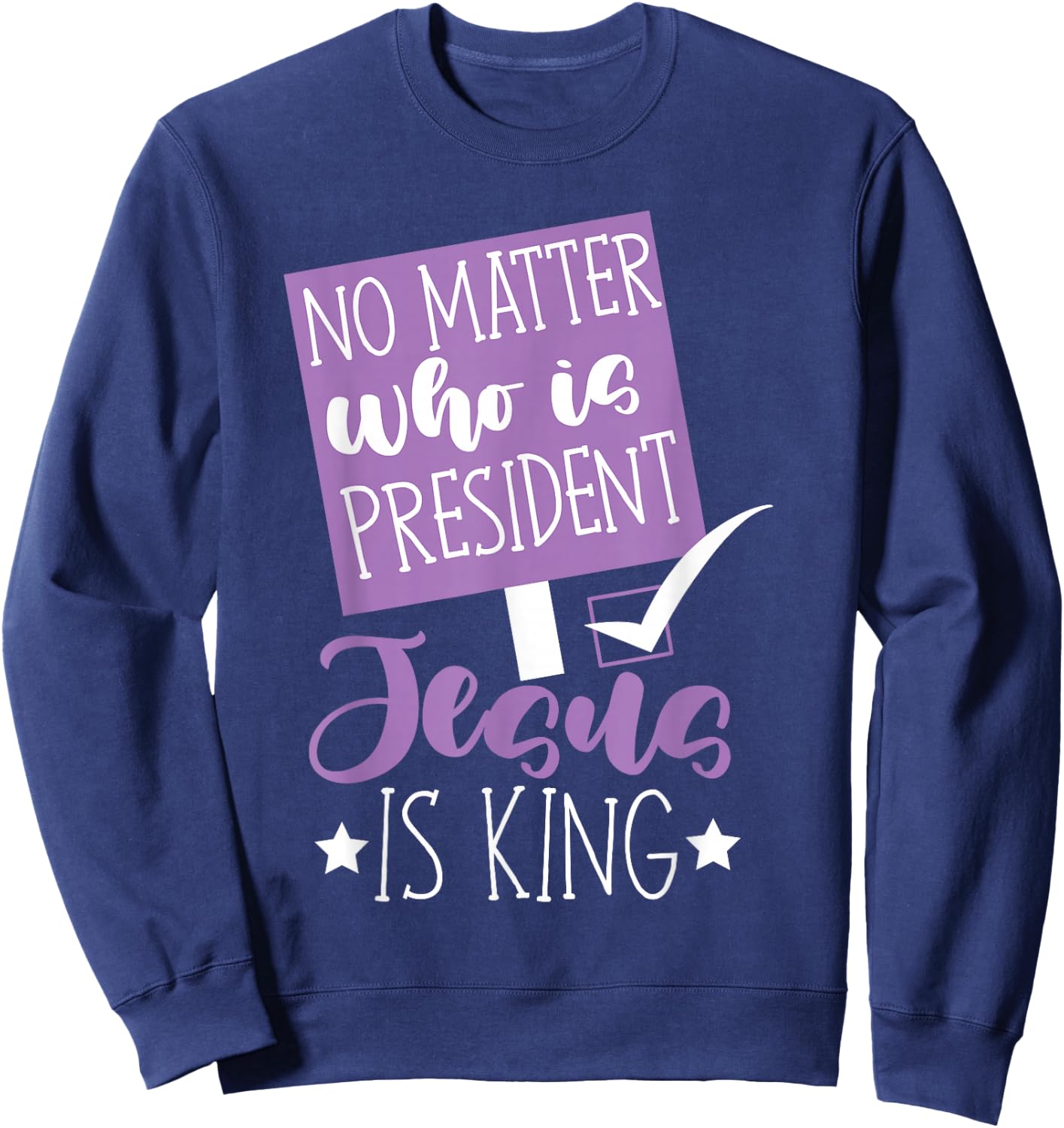 No matter who is president jesus is king women Sweatshirt - Sweatshirt | Navy