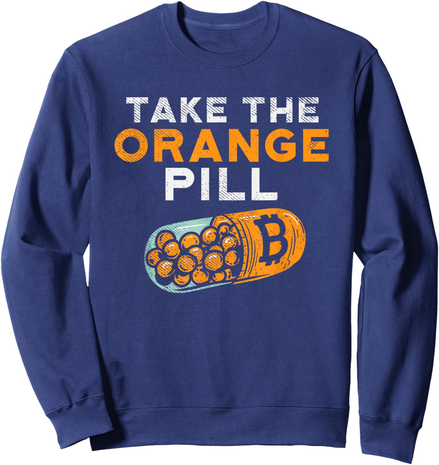 Take the Orange Pill - BTC Cryptocurrency Trading Bitcoin Sweatshirt - Sweatshirt | Navy