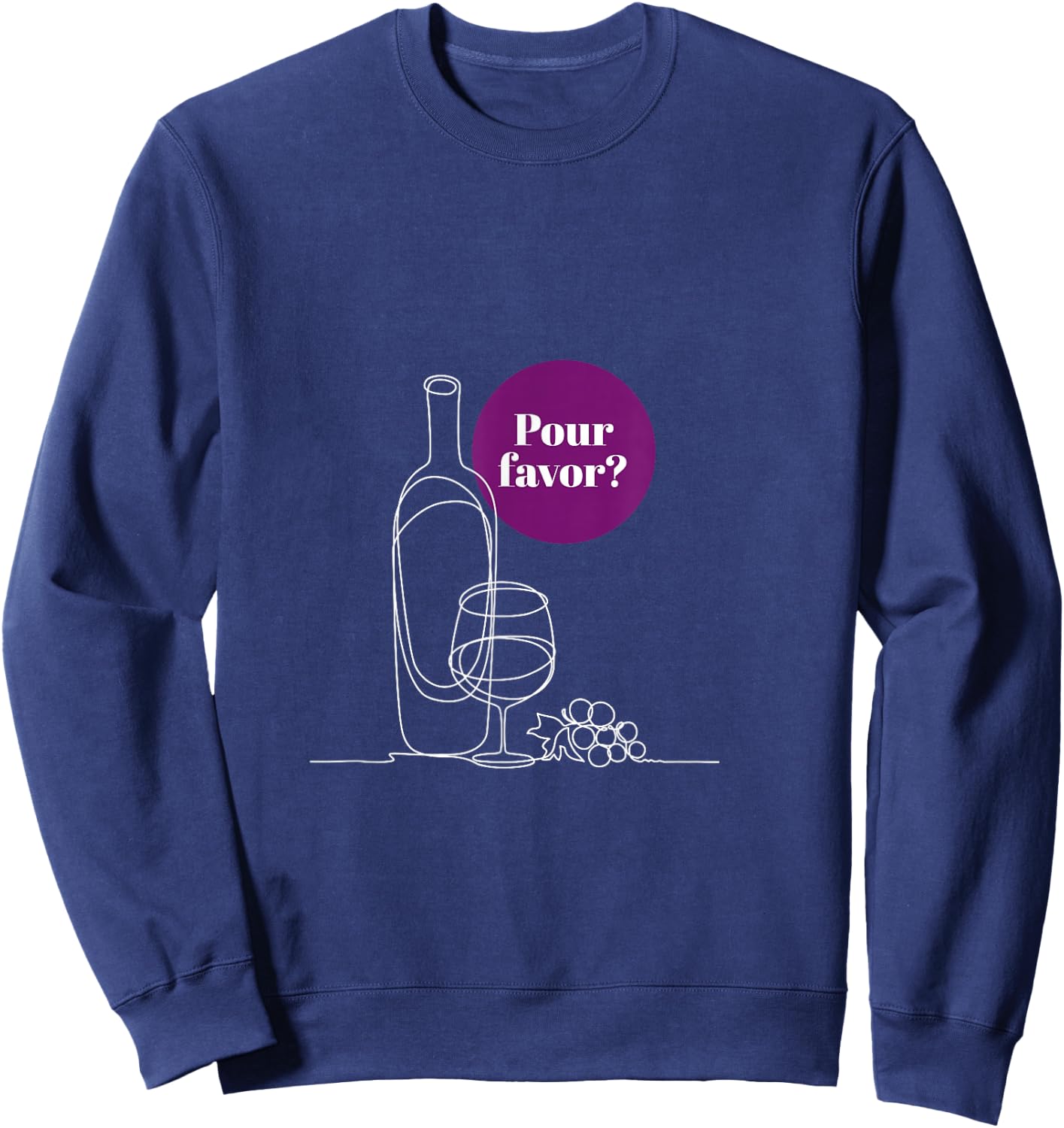 Pour Favor Wine Lover Cute Funny Casual Sweatshirt - Sweatshirt | Navy