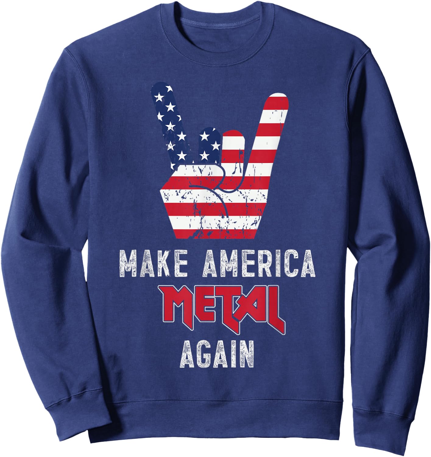 Heavy Metal Rock Music USA Make America Metal Again Sweatshirt - Sweatshirt | Navy