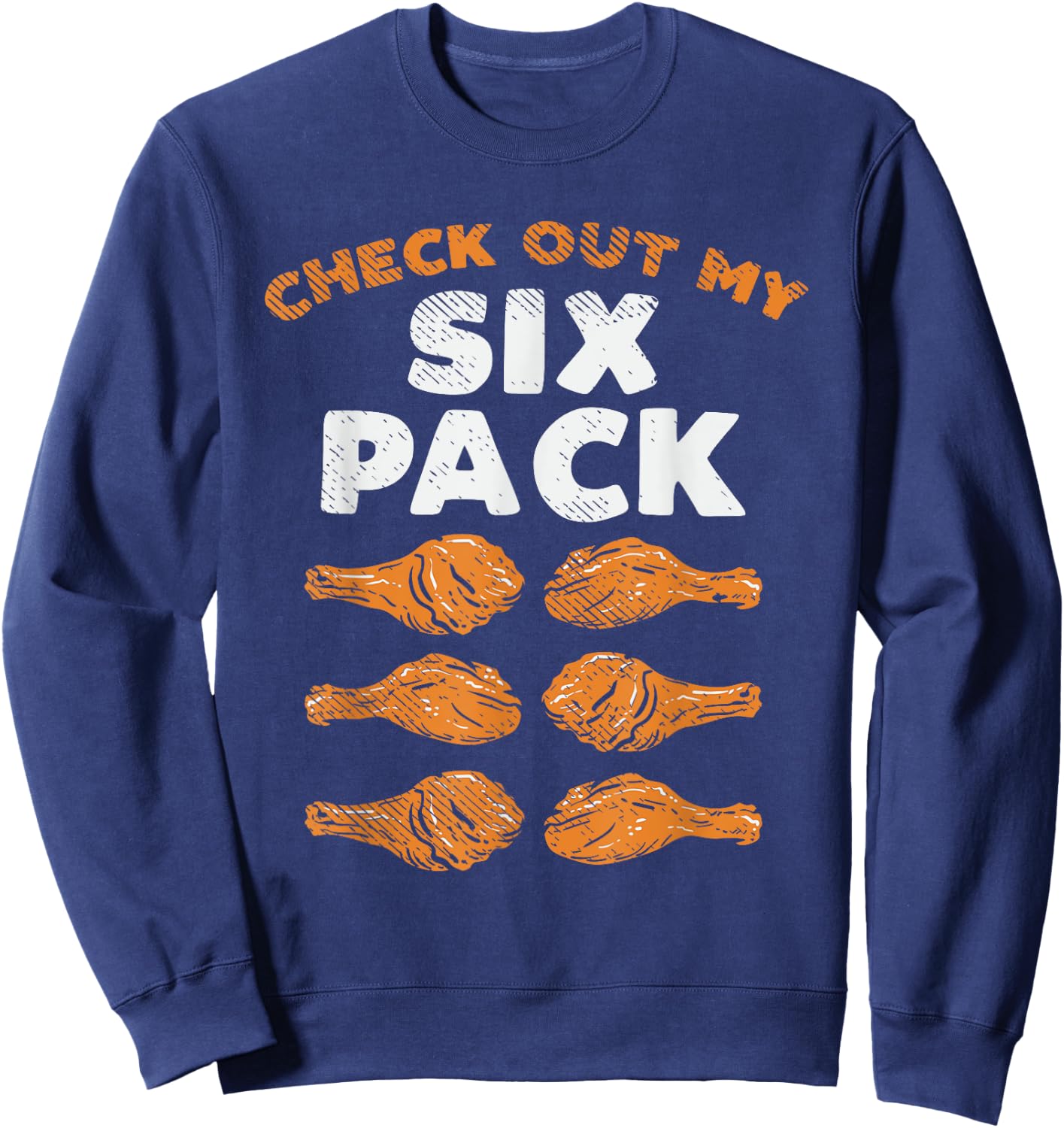 Check Out My Six Pack Funny Fried Chicken Sweatshirt - Sweatshirt | Navy