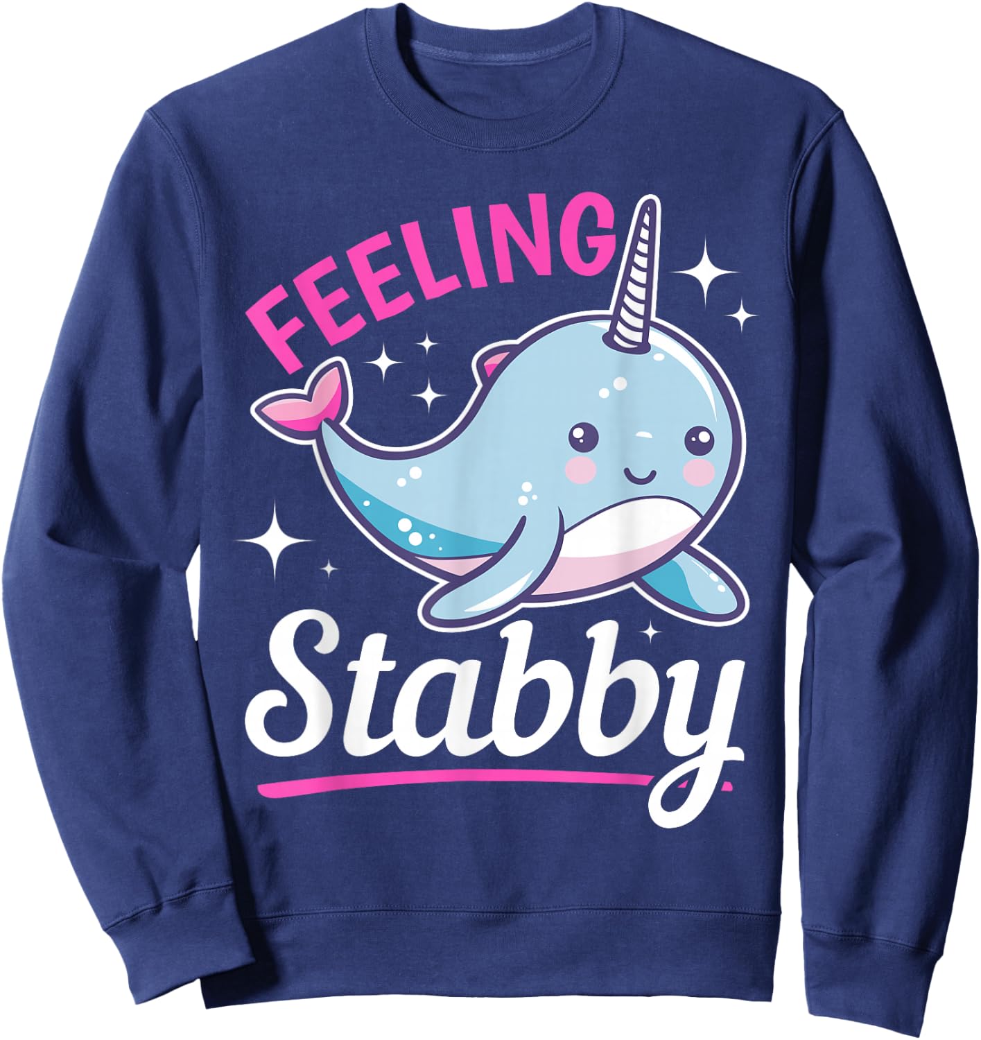 Funny Narwhal Animal Feeling Stabby Sweatshirt - Sweatshirt | Navy