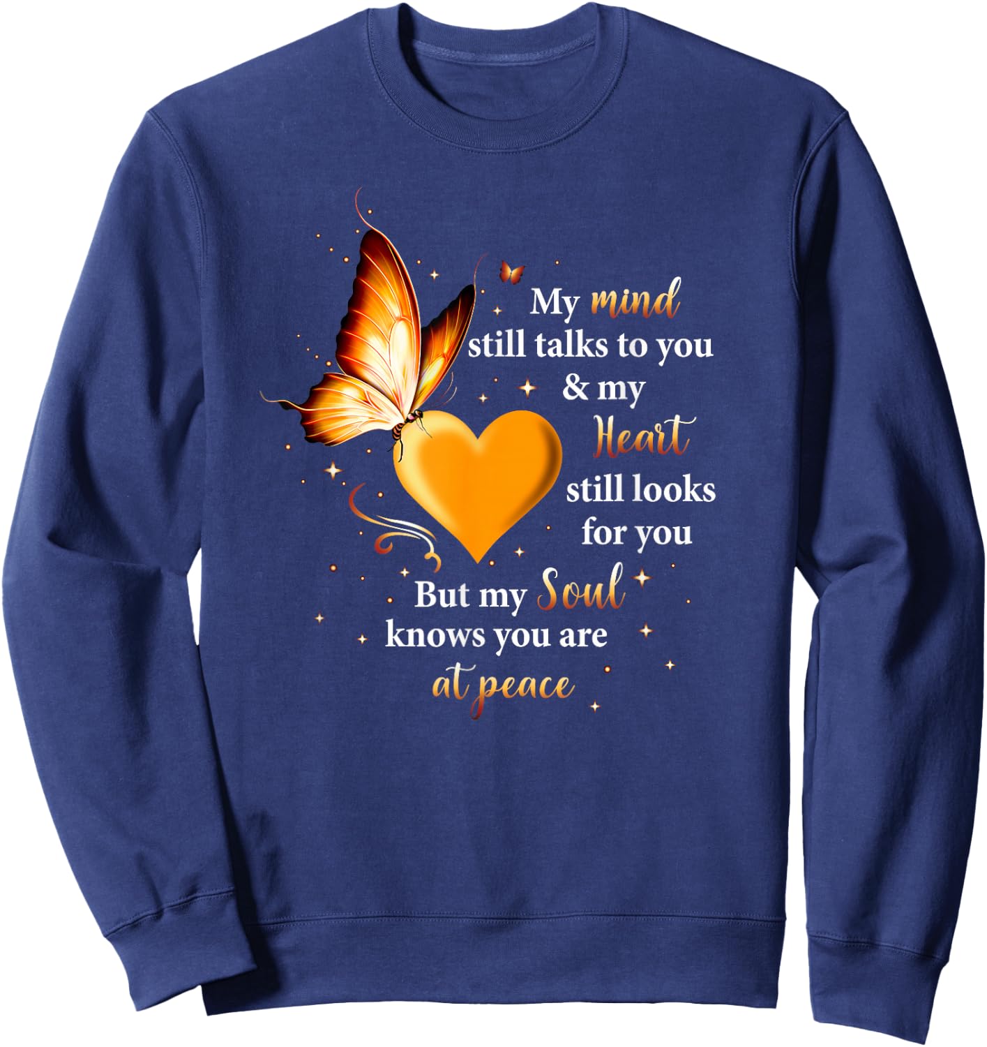 My Mind Still Talks To You Heart, Soul Butterfly Memorial Sweatshirt - Sweatshirt | Navy