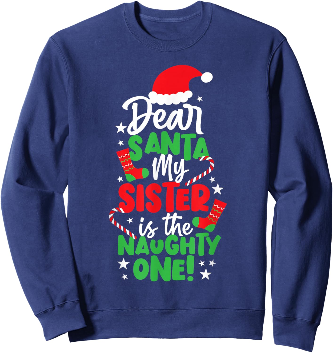 Funny Christmas Dear Santa My Sister The Naughty One Sweatshirt - Sweatshirt | Navy