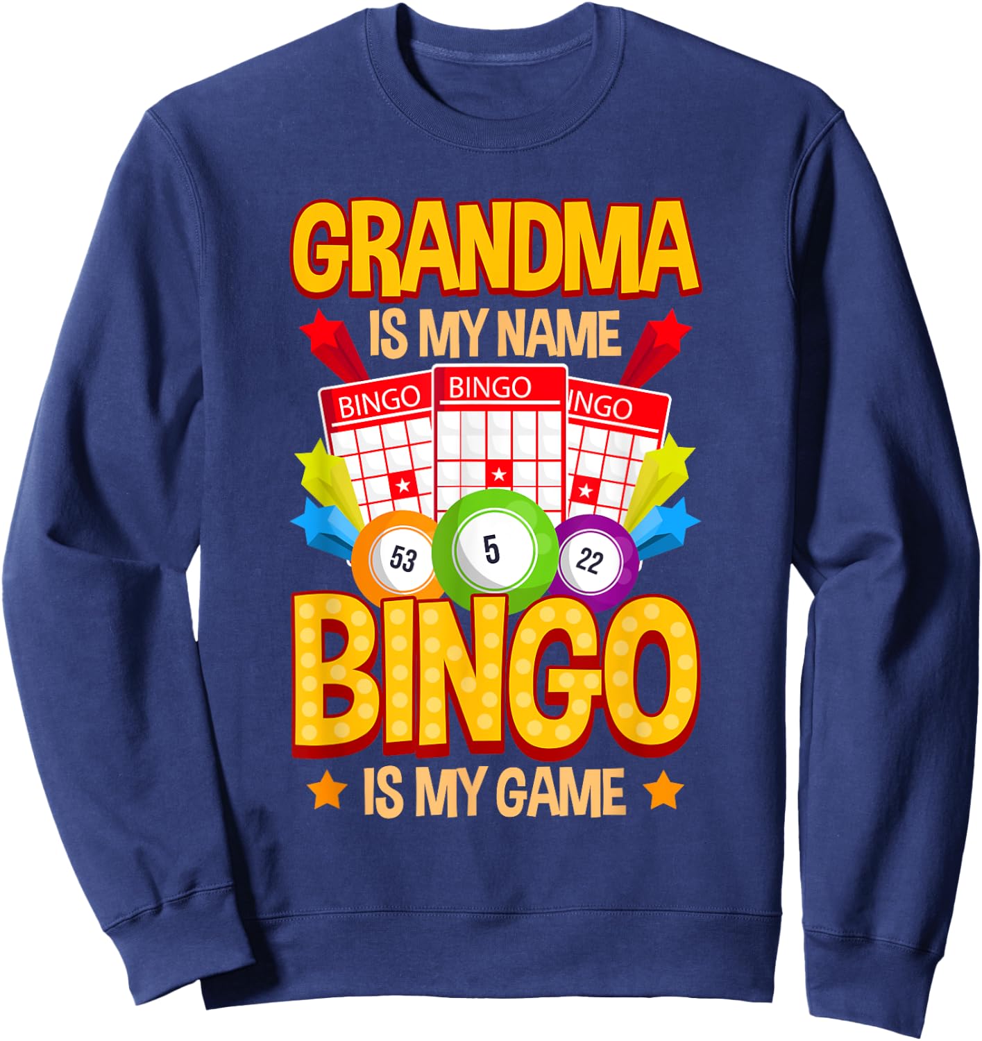 Grandma Is My Name Bingo is My Game Sweatshirt - Sweatshirt | Navy