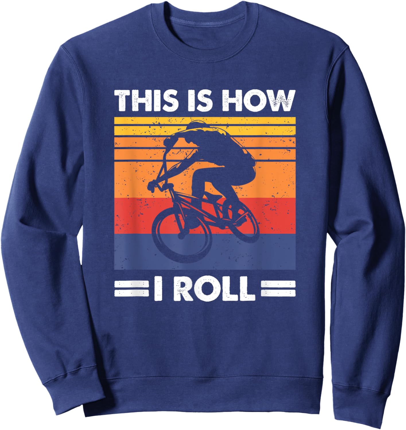 This Is How I Roll, BMX Rider Sweatshirt - Sweatshirt | Navy