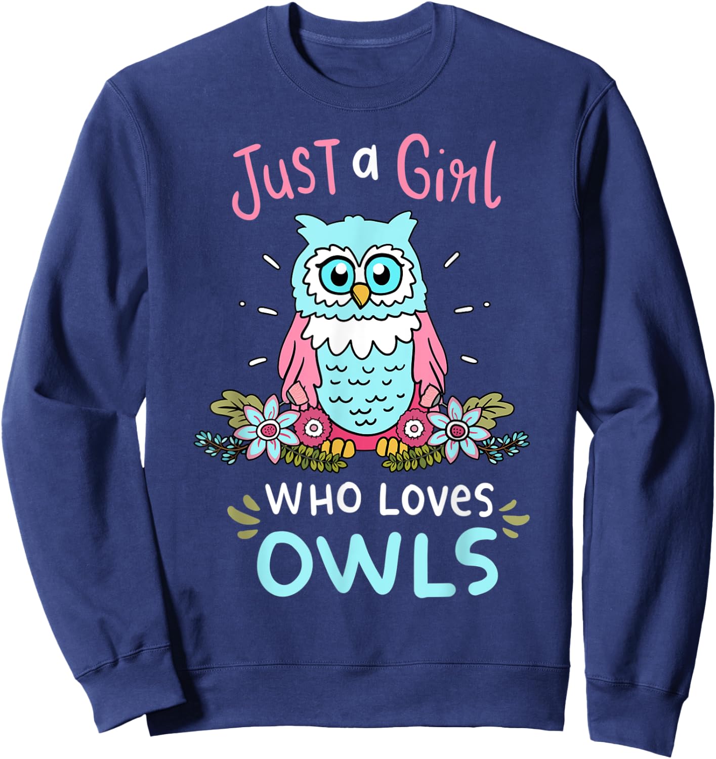 Just A Girl Who Love Owls Cute Owl Lover Gift Sweatshirt - Sweatshirt | Navy