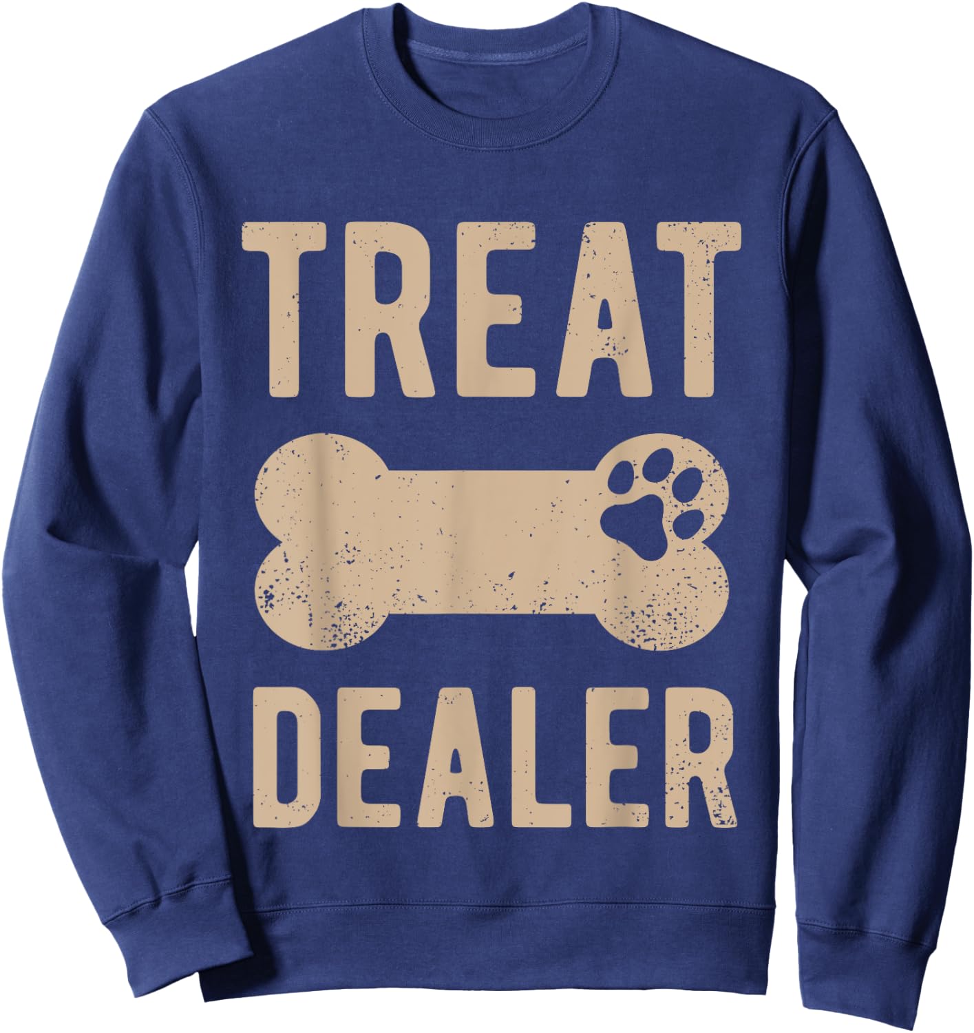 Dog Treat Dealer Funny Humor Dog Owner Dog Treats Dog Lover Sweatshirt - Sweatshirt | Navy