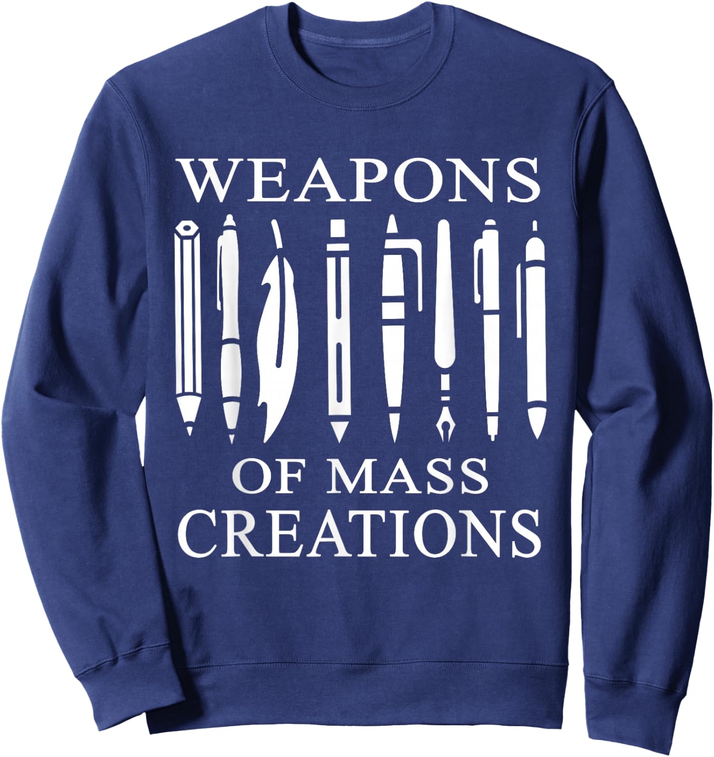 Weapons Of Mass Creations Gift a writer or author Sweatshirt - Sweatshirt | Navy