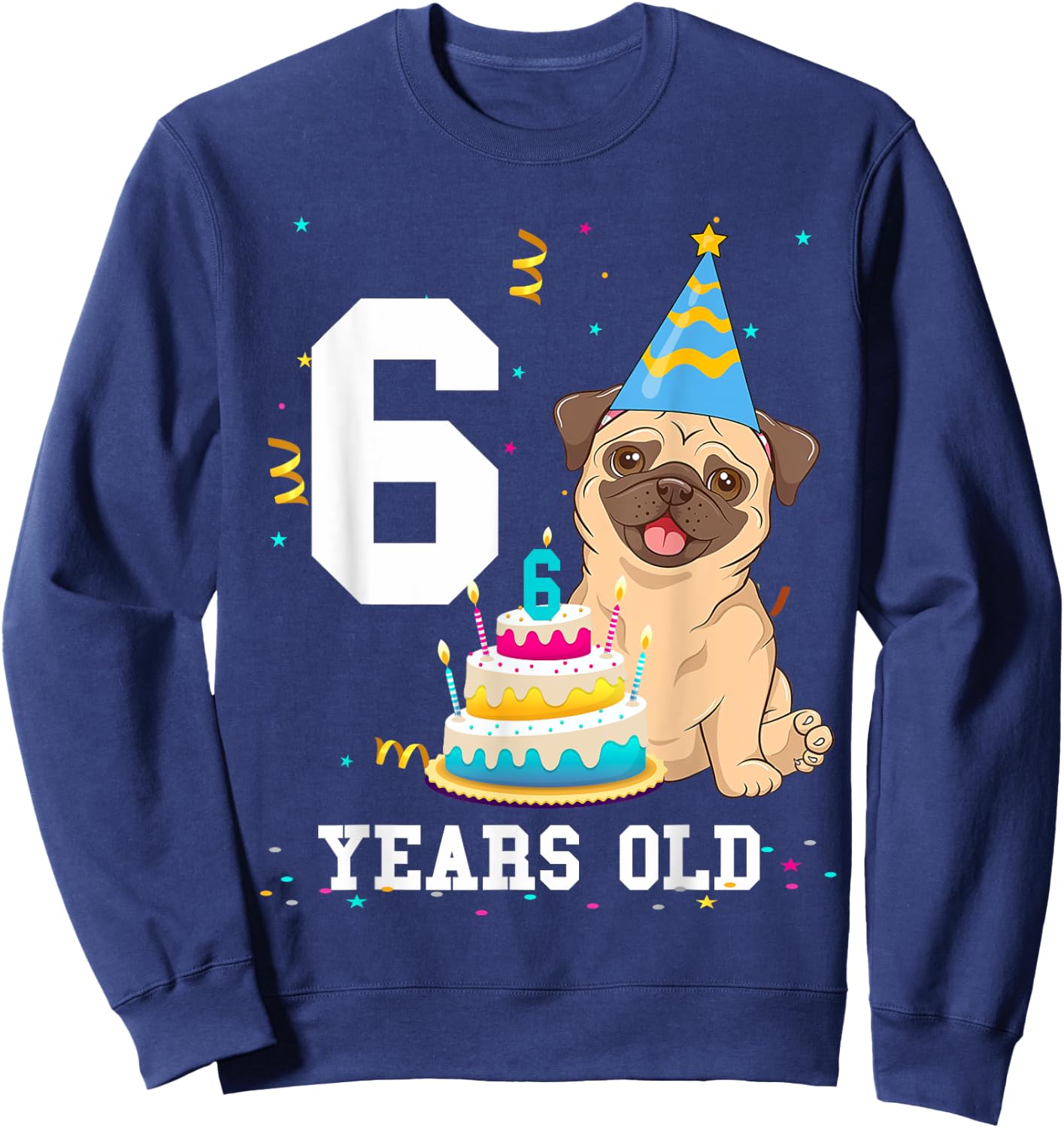 6 Years Old Birthday Pug Dog Lover Party Kids Boys Girls Sweatshirt - Sweatshirt | Navy