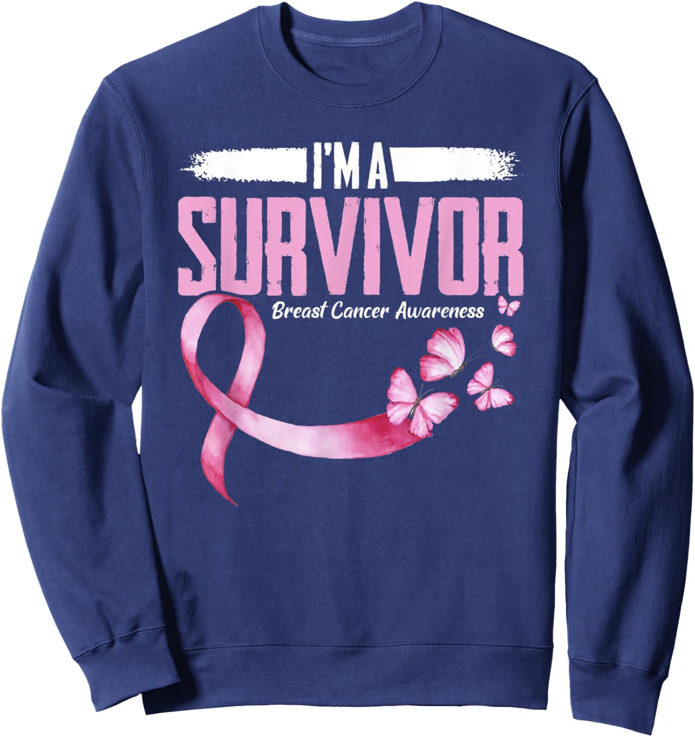 Im A Survivor Breast Cancer Awareness Sweatshirt - Sweatshirt | Navy