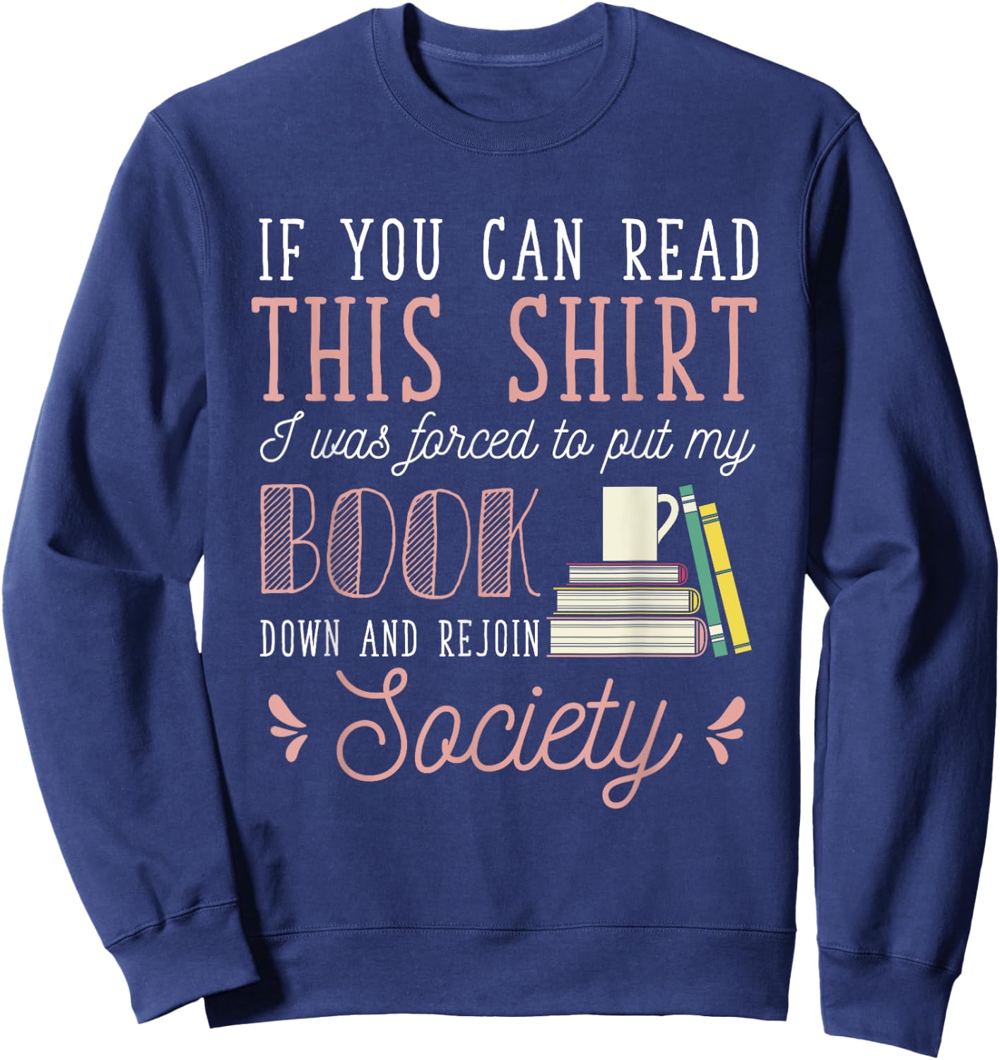 If You Read This I Was Forced To Put My Book Down Reading Sweatshirt - Sweatshirt | Navy