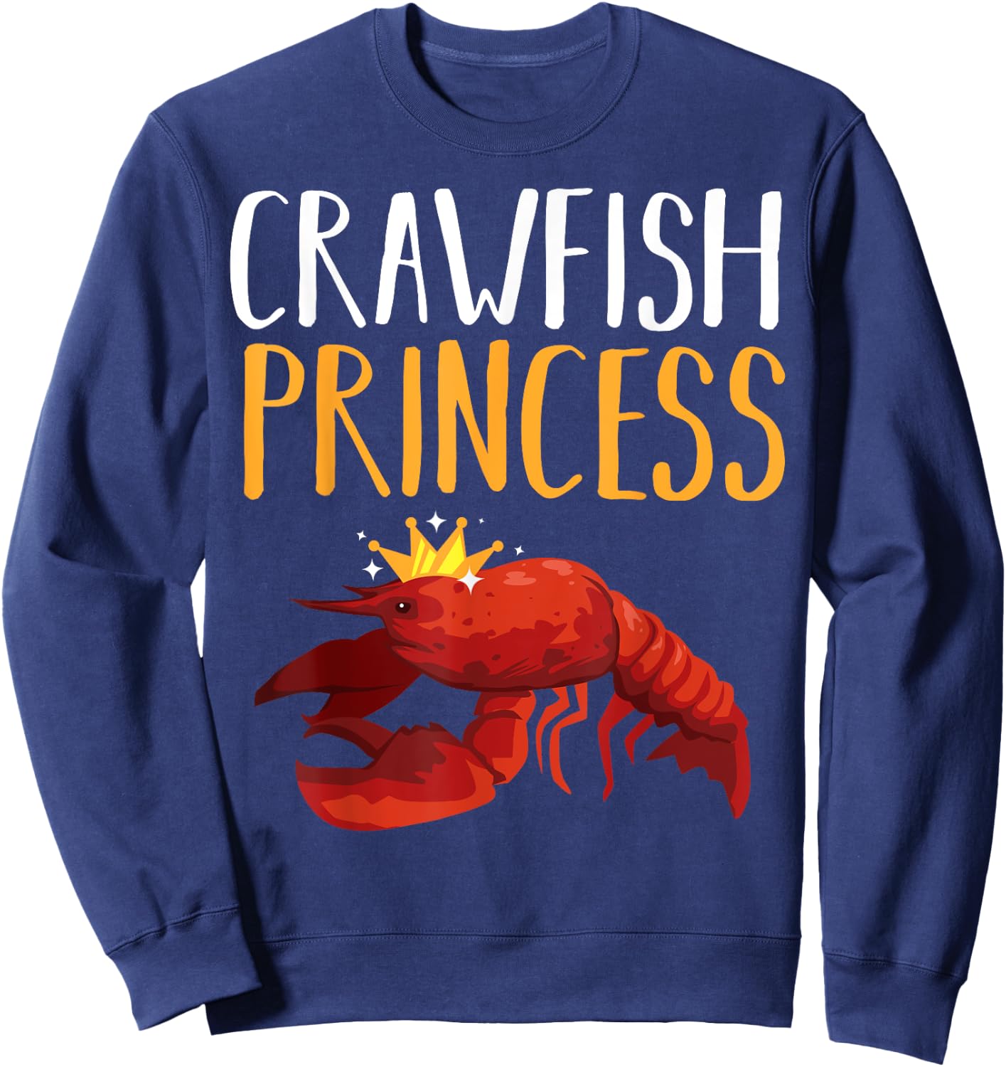 Funny Crawfish Gift Cool Crawfish Princess Girls Sweatshirt - Sweatshirt | Navy