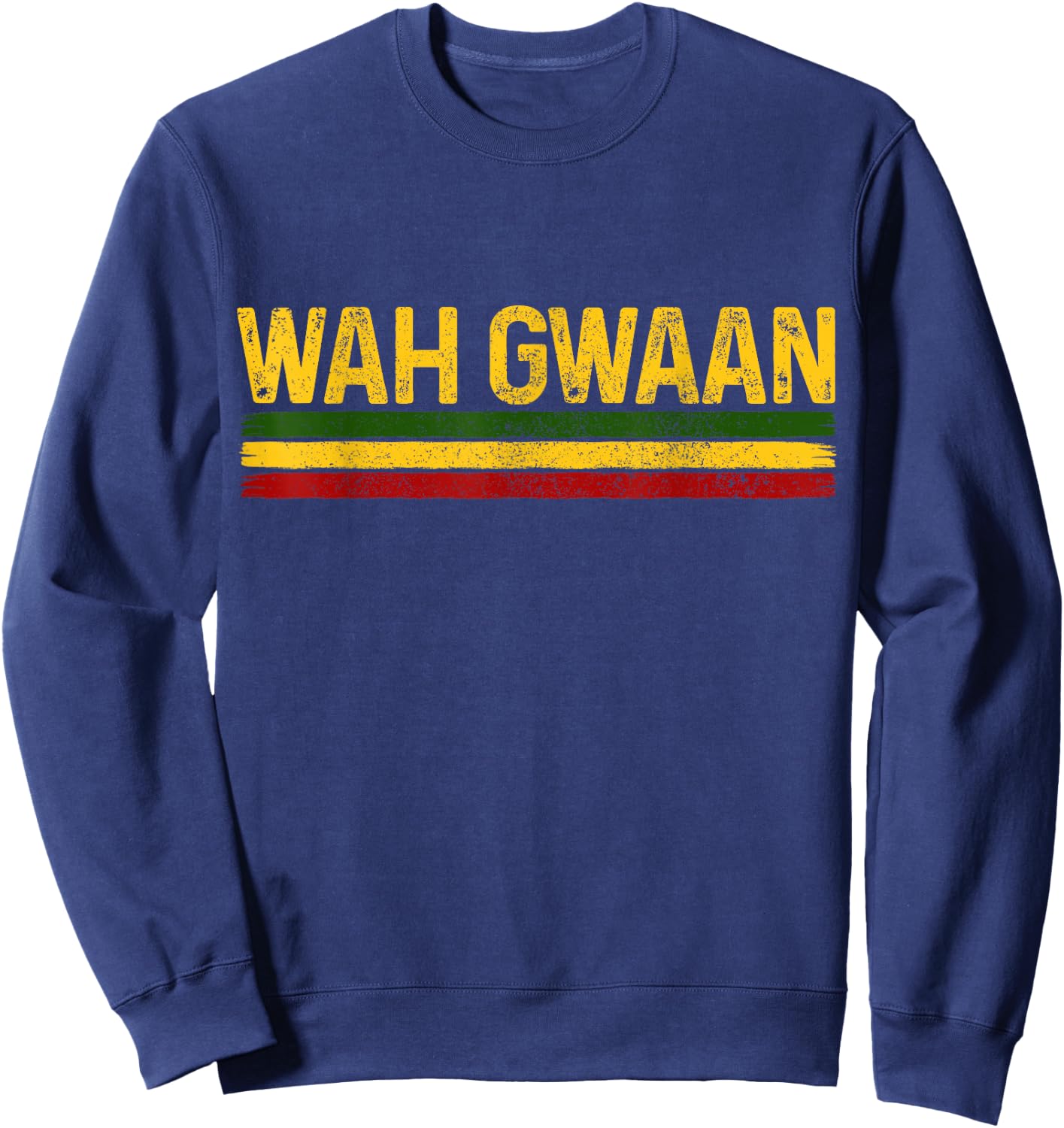 Wah Gwaan Jamaican Pride Reggae Music Rastafari Rasta Funny Sweatshirt - Sweatshirt | Navy