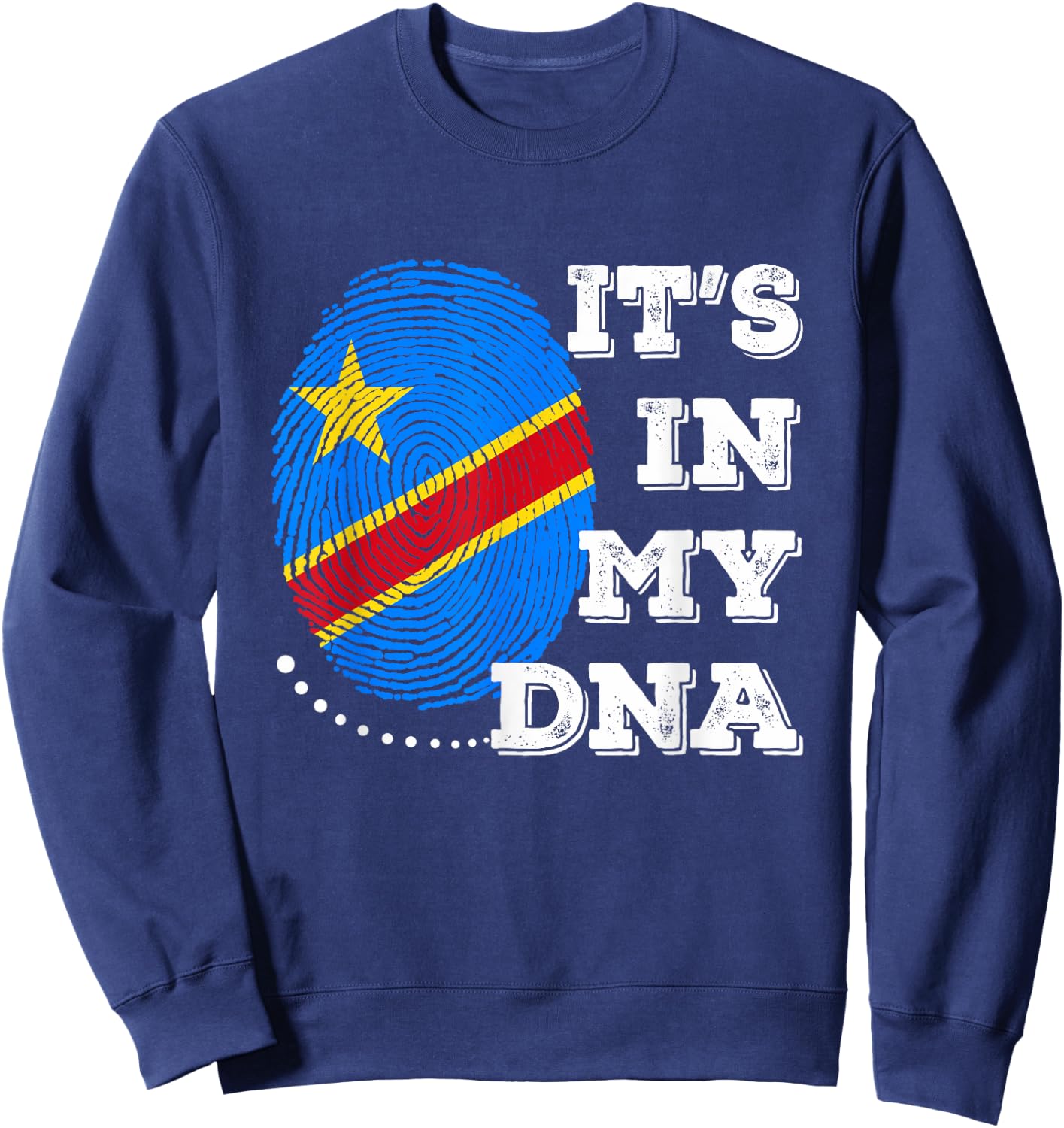 IT'S IN MY DNA DR congo Flag Men Women Gift Sweatshirt - Sweatshirt | Navy