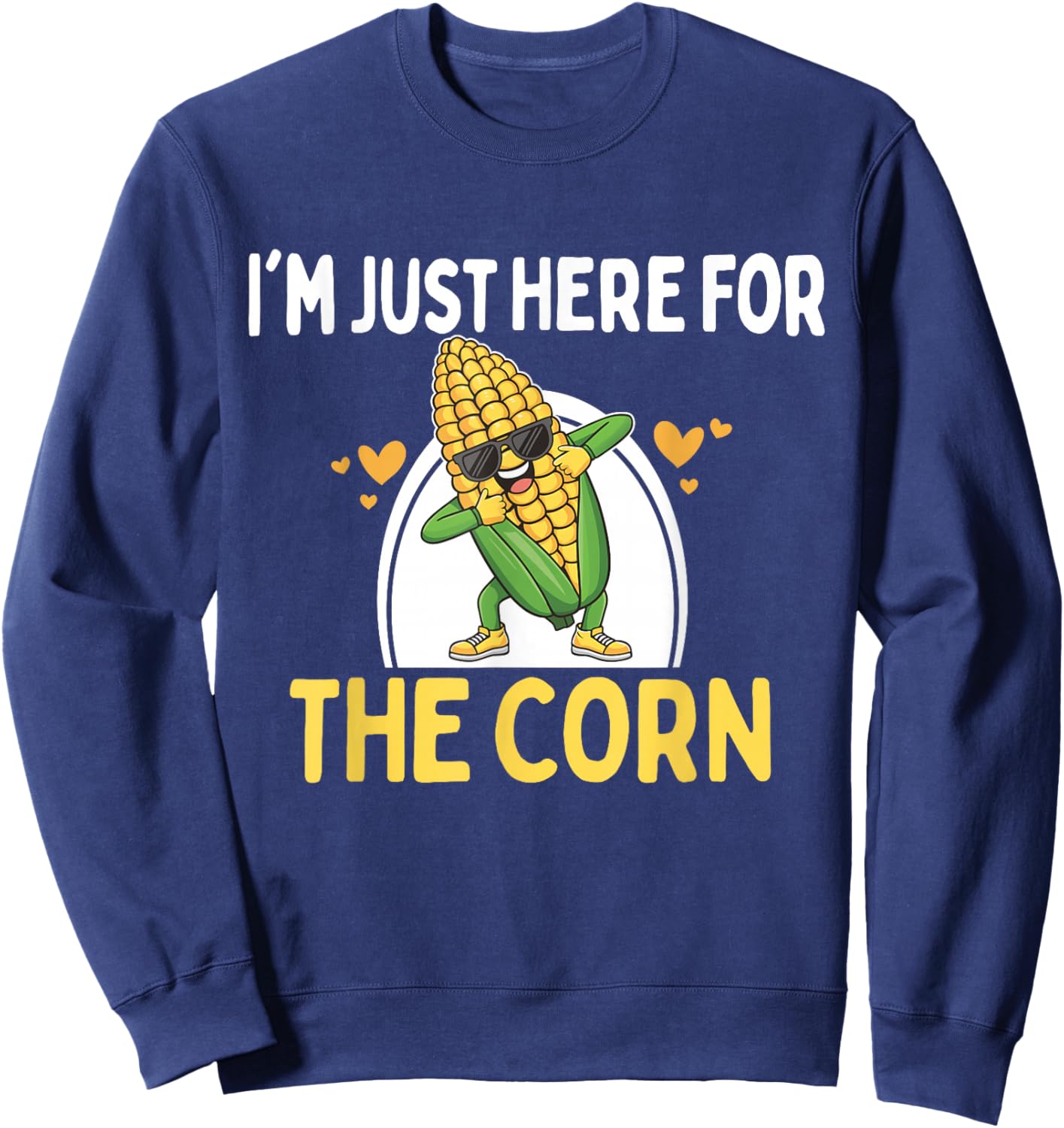 I'm Just Here For The Corn Funny Corn On The Cob Sweatshirt - Sweatshirt | Navy