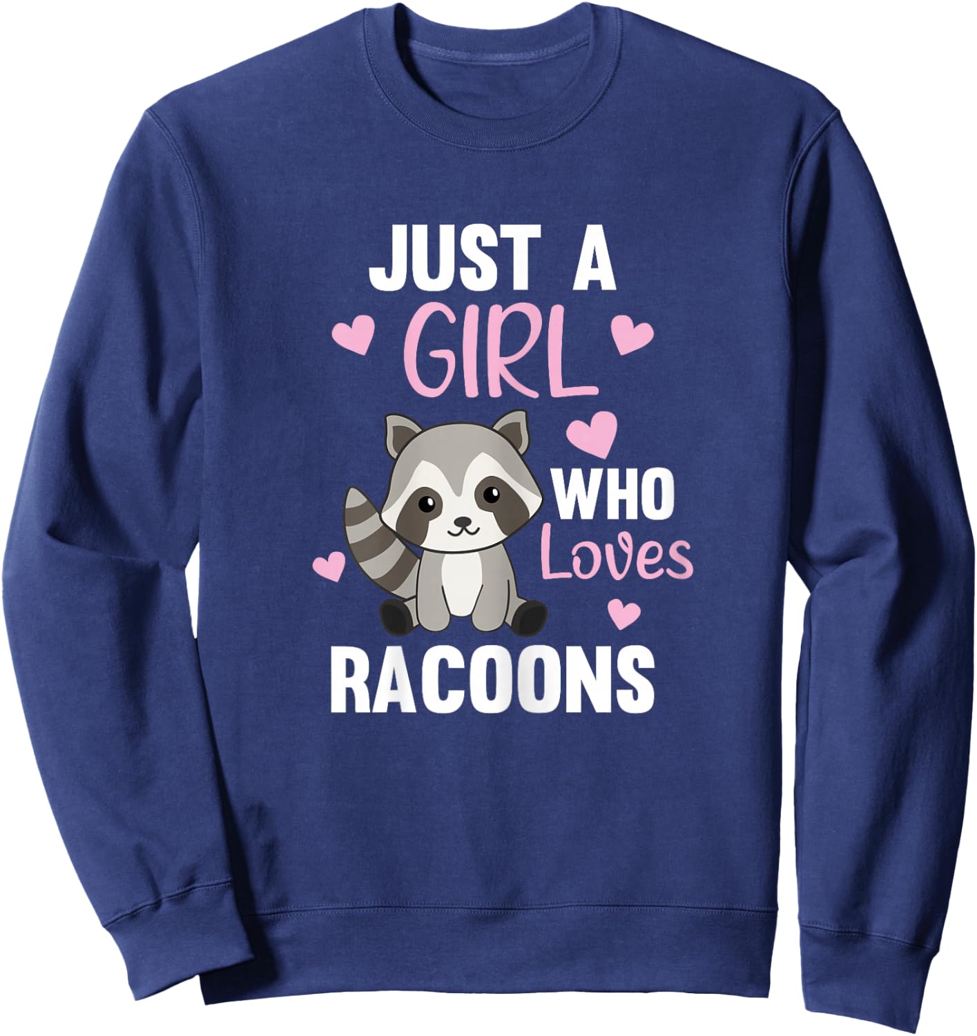 Just A Girl Who Loves Racoons Kawaii Raccoon for Girls Sweatshirt - Sweatshirt | Navy