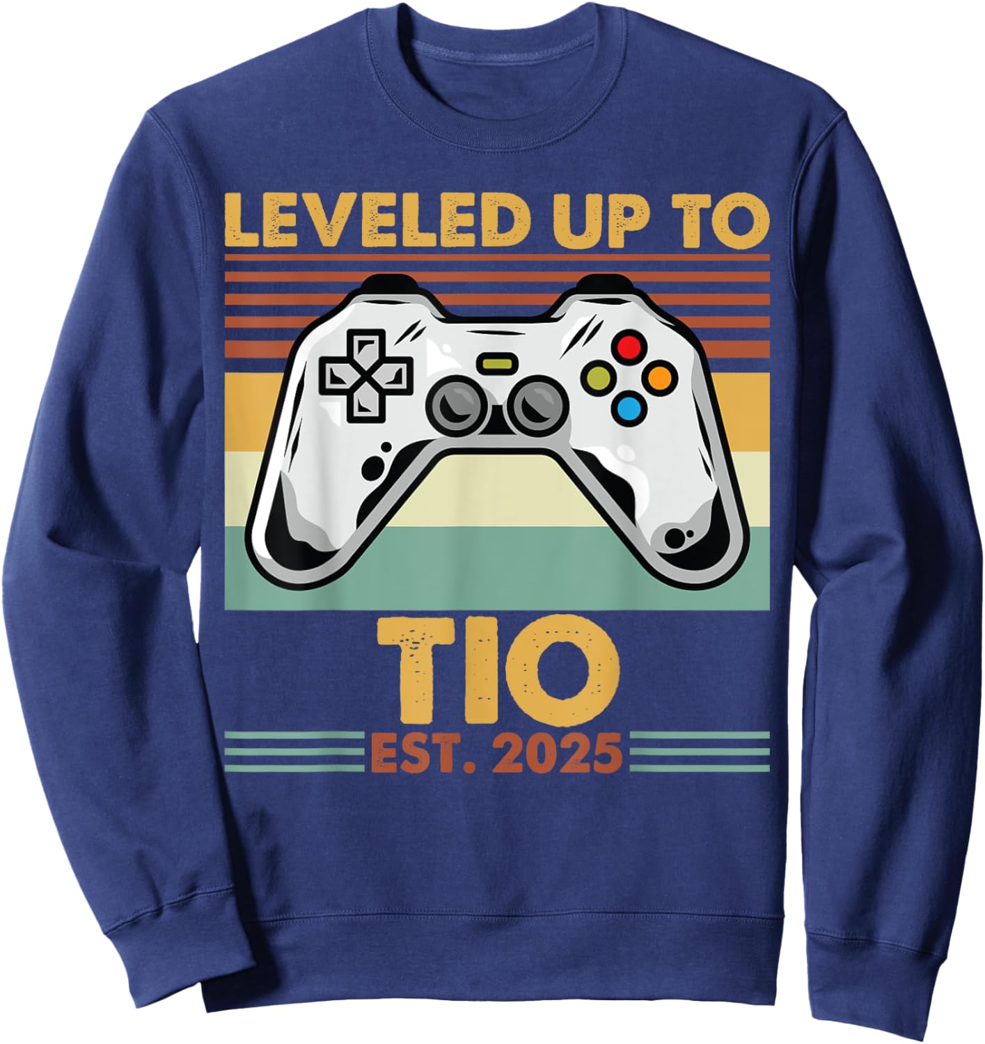 Leveled Up To Tio Est 2025 First Time Uncle Sweatshirt - Sweatshirt | Navy