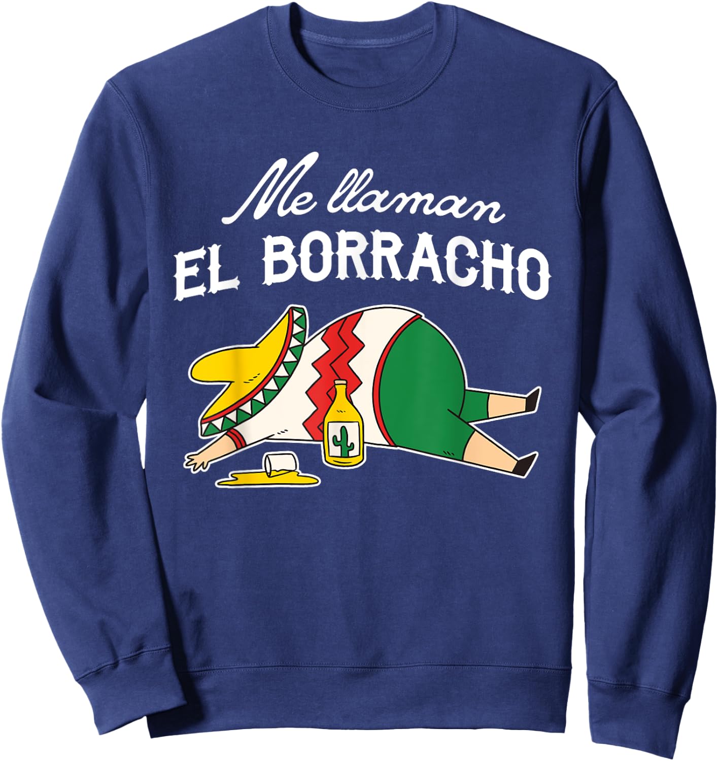 El Borracho Tacos Funny Drunk Humor Sweatshirt - Sweatshirt | Navy
