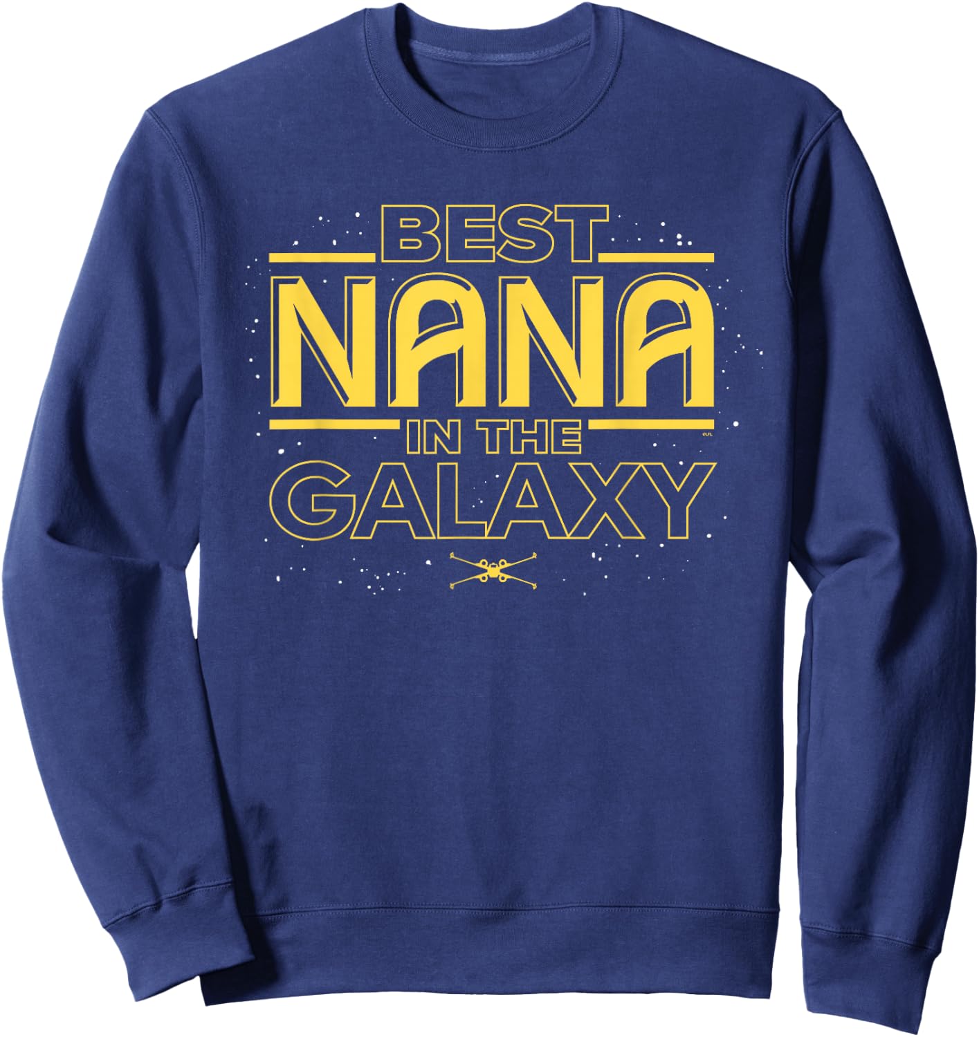 Star Wars Best Nana in the Galaxy Birthday Mother’s Day Sweatshirt - Sweatshirt | Navy