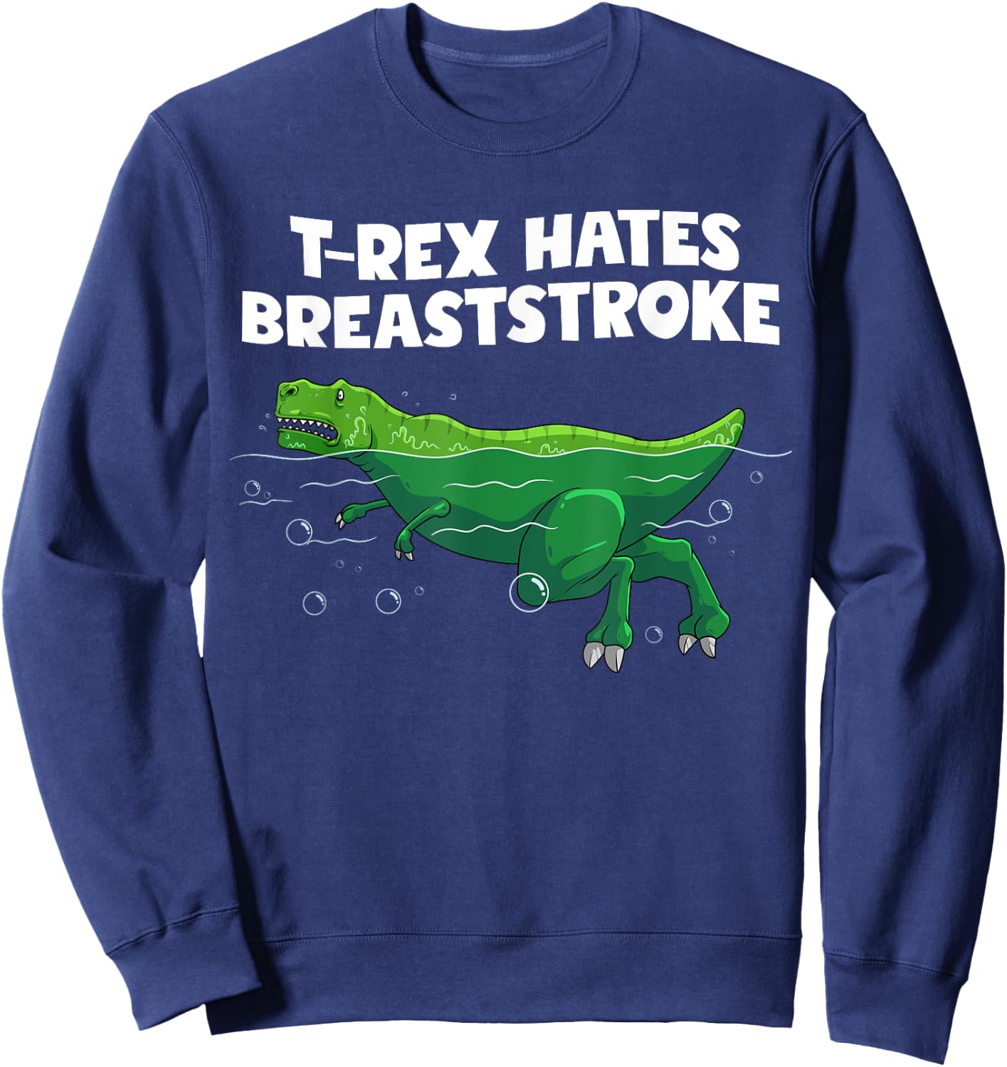 Funny T-Rex Gift Men Women Cool Dino Swimming Breaststroke Sweatshirt - Sweatshirt | Navy
