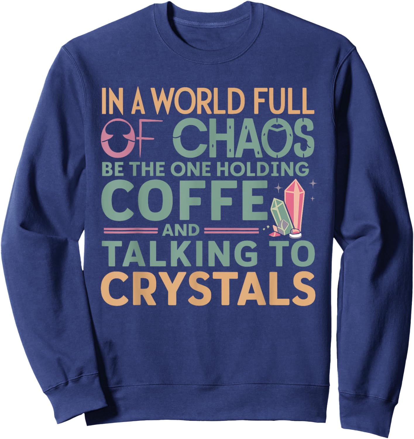 Funny Crystal Healing Crystals and Stones Meditation Yoga Sweatshirt - Sweatshirt | Navy