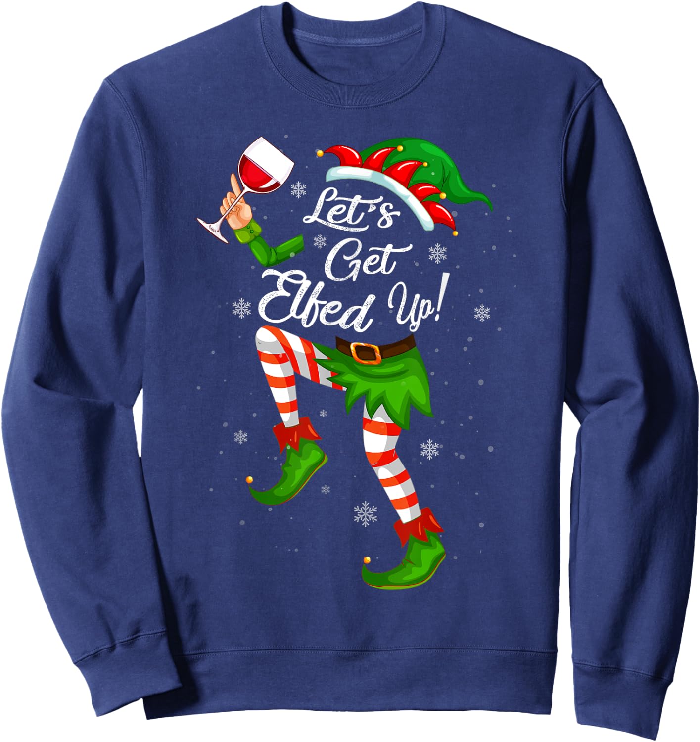 Let's Get Elfed Up Funny Drinking Christmas Cheers Holiday Sweatshirt - Sweatshirt | Navy