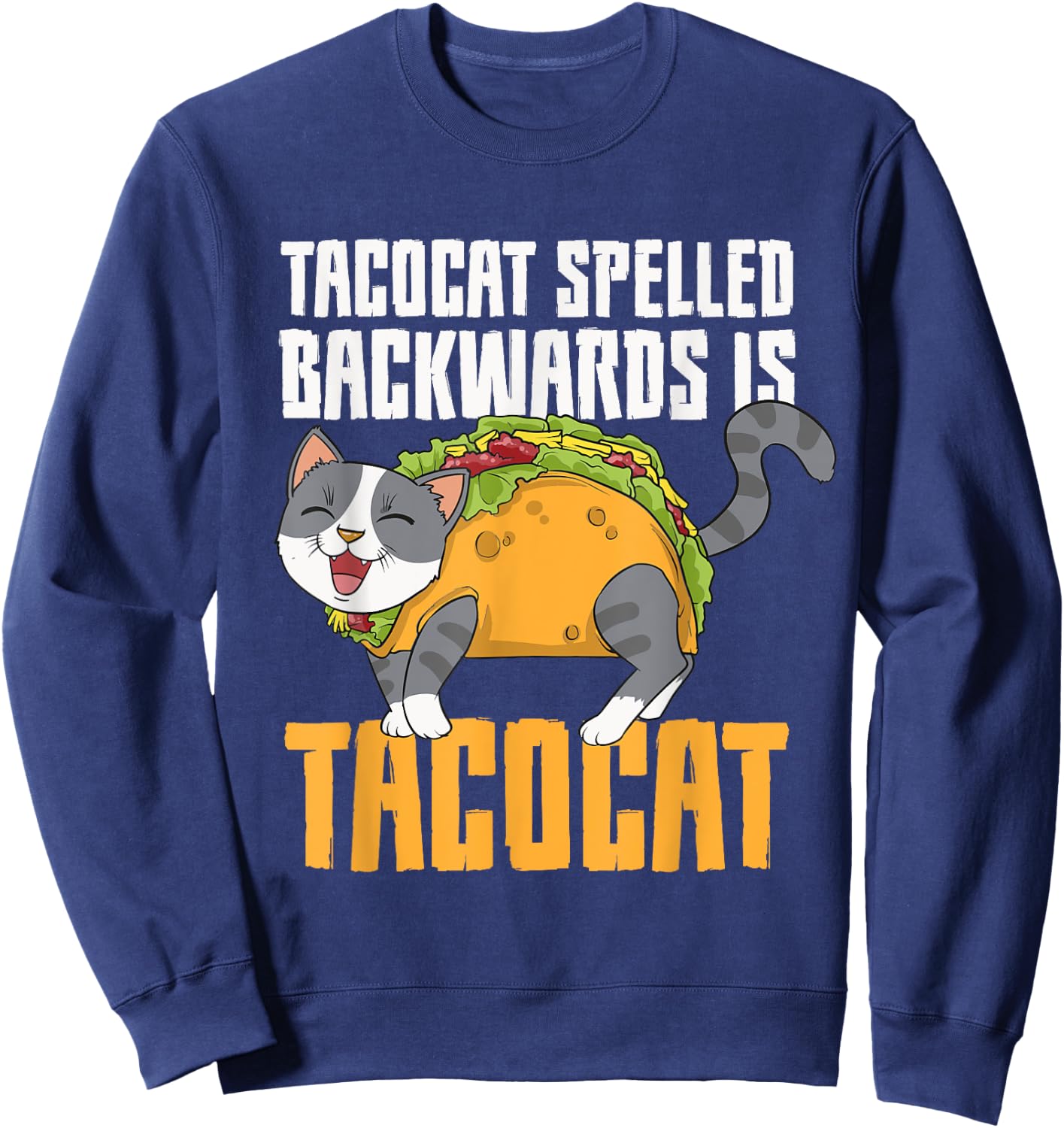 Tacocat Palindrome Taco Cat Lover Mexican Food Linguist Men Women Girls Kids Sweatshirt - Sweatshirt | Navy