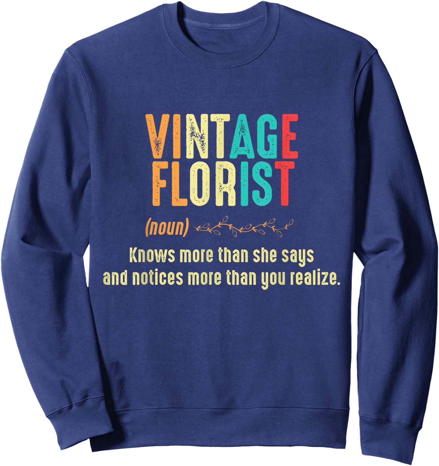 Vintage Florist Definition Floral Arrangement Sweatshirt - Sweatshirt | Navy