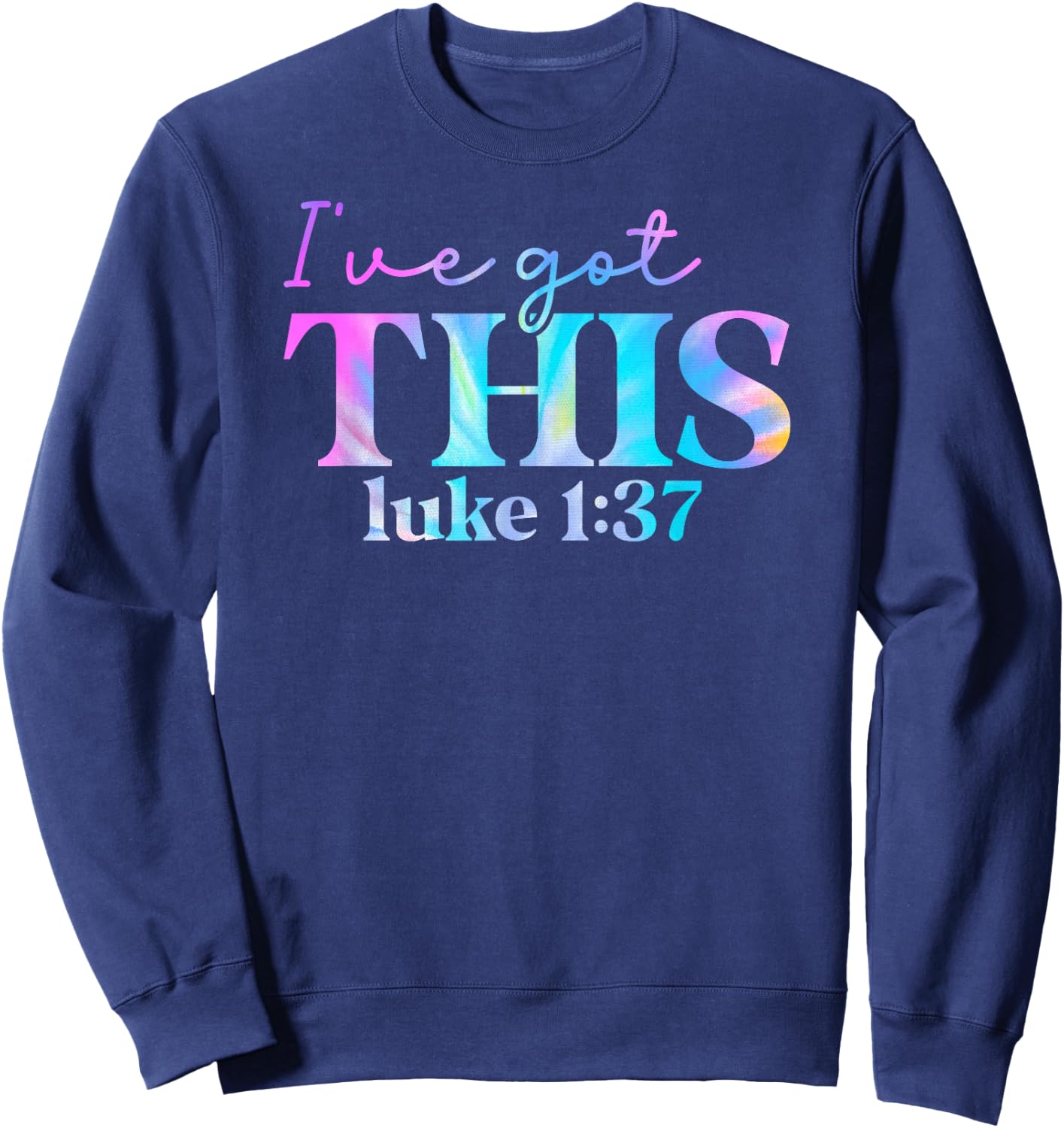 Tie Dye I've got this luke 1 37 01 Sweatshirt - Sweatshirt | Navy