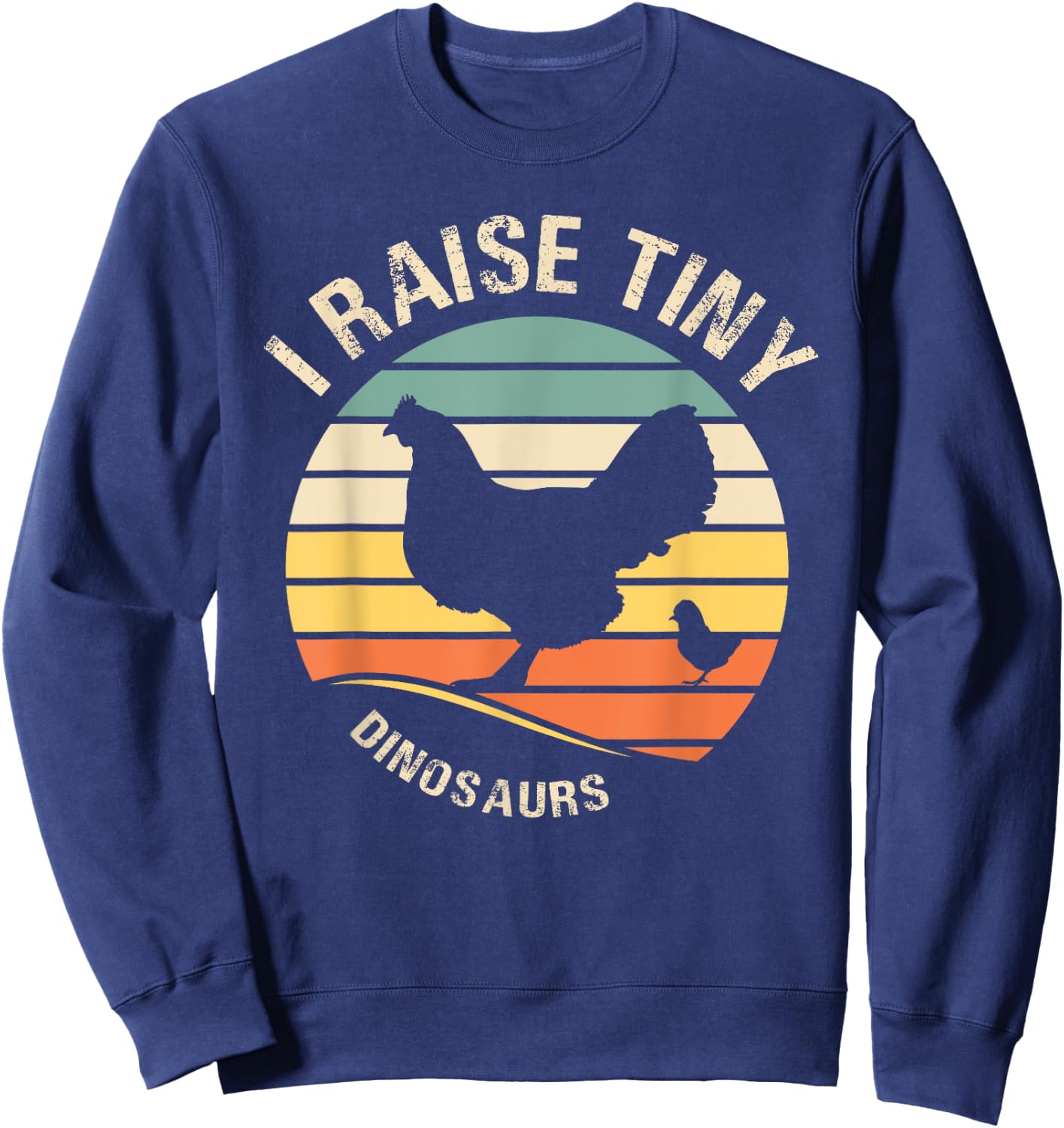 I-raise tiny dinosaurs-chicken funny Gift men Sweatshirt - Sweatshirt | Navy
