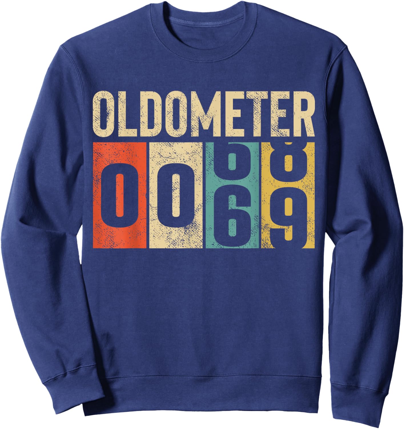 Funny 69 Years Old Oldometer Vintage 69th Birthday Odometer Sweatshirt - Sweatshirt | Navy