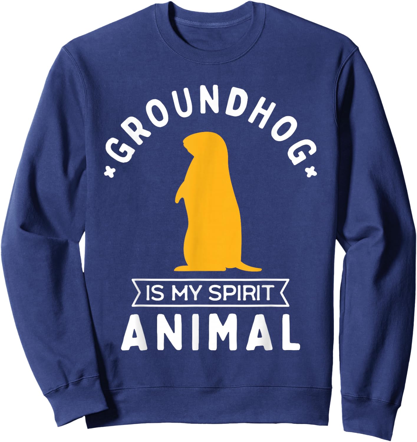 Groundhog is My Spirit Animal - Funny Woodchuck Sweatshirt - Sweatshirt | Navy