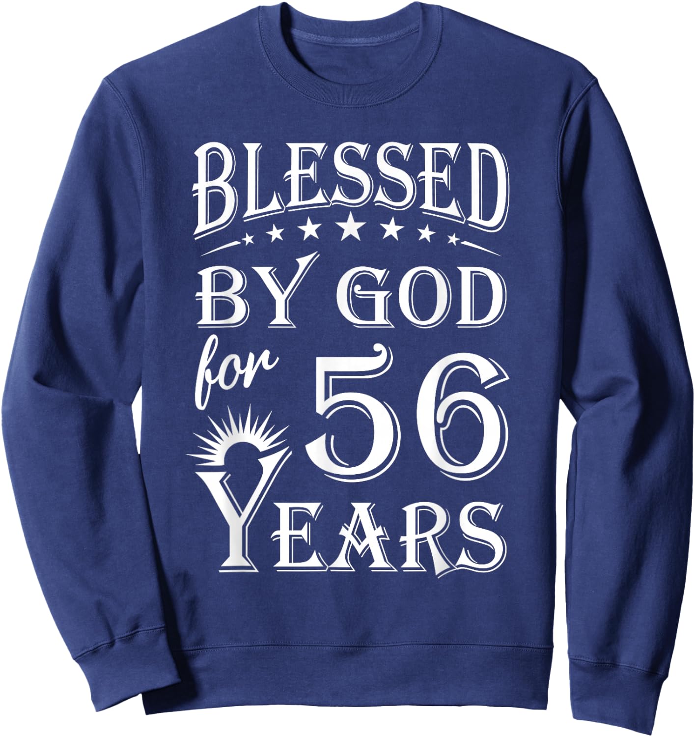 Vintage Blessed by God for 56 years Happy 56th Birthday Sweatshirt - Sweatshirt | Navy