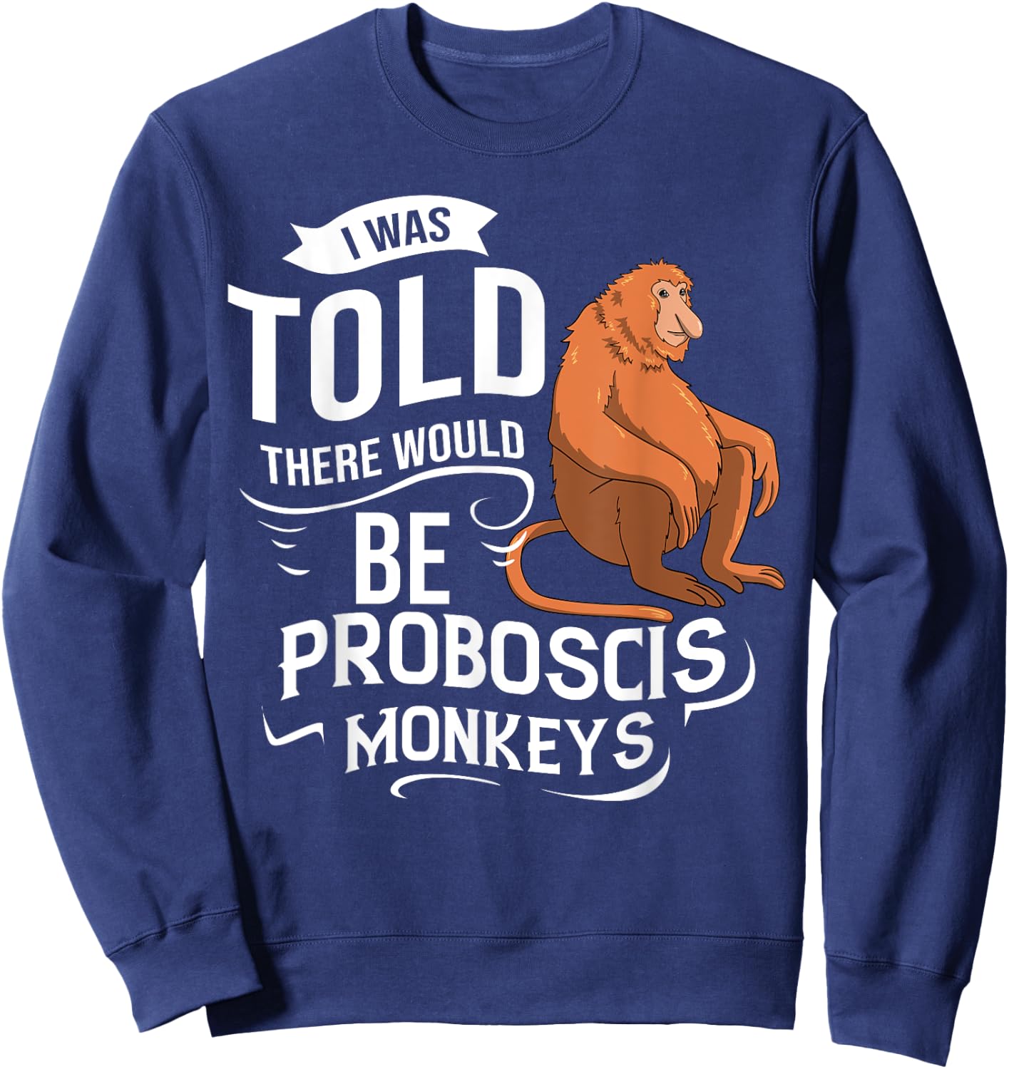 Proboscis Monkey Funny Long Nosed Monkeys Sweatshirt - Sweatshirt | Navy