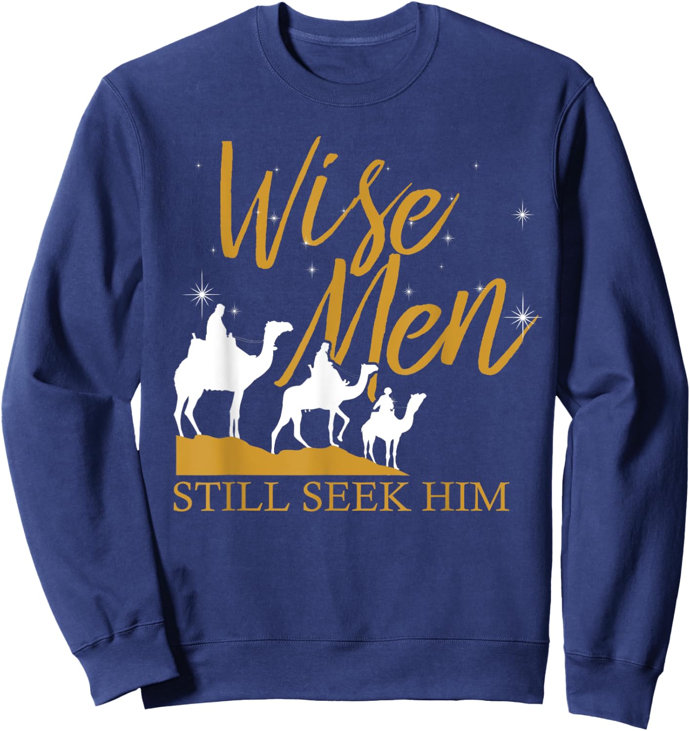Wise Men Still Seek Him Holy Bible Prayer Sweatshirt - Sweatshirt | Navy