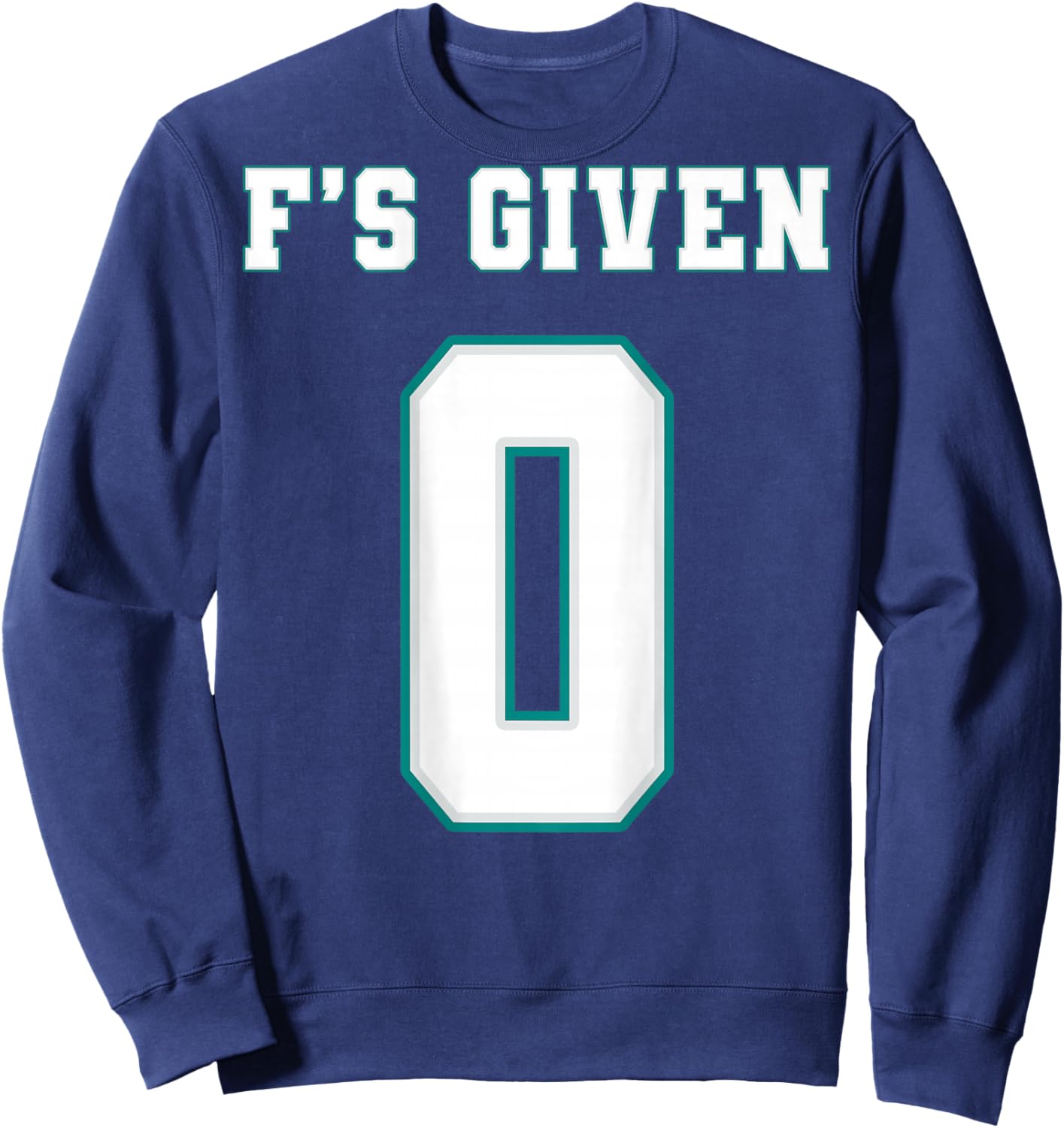 0 F's Given | Funny Sarcastic Adult Humor (On The Back) Sweatshirt - Sweatshirt | Navy